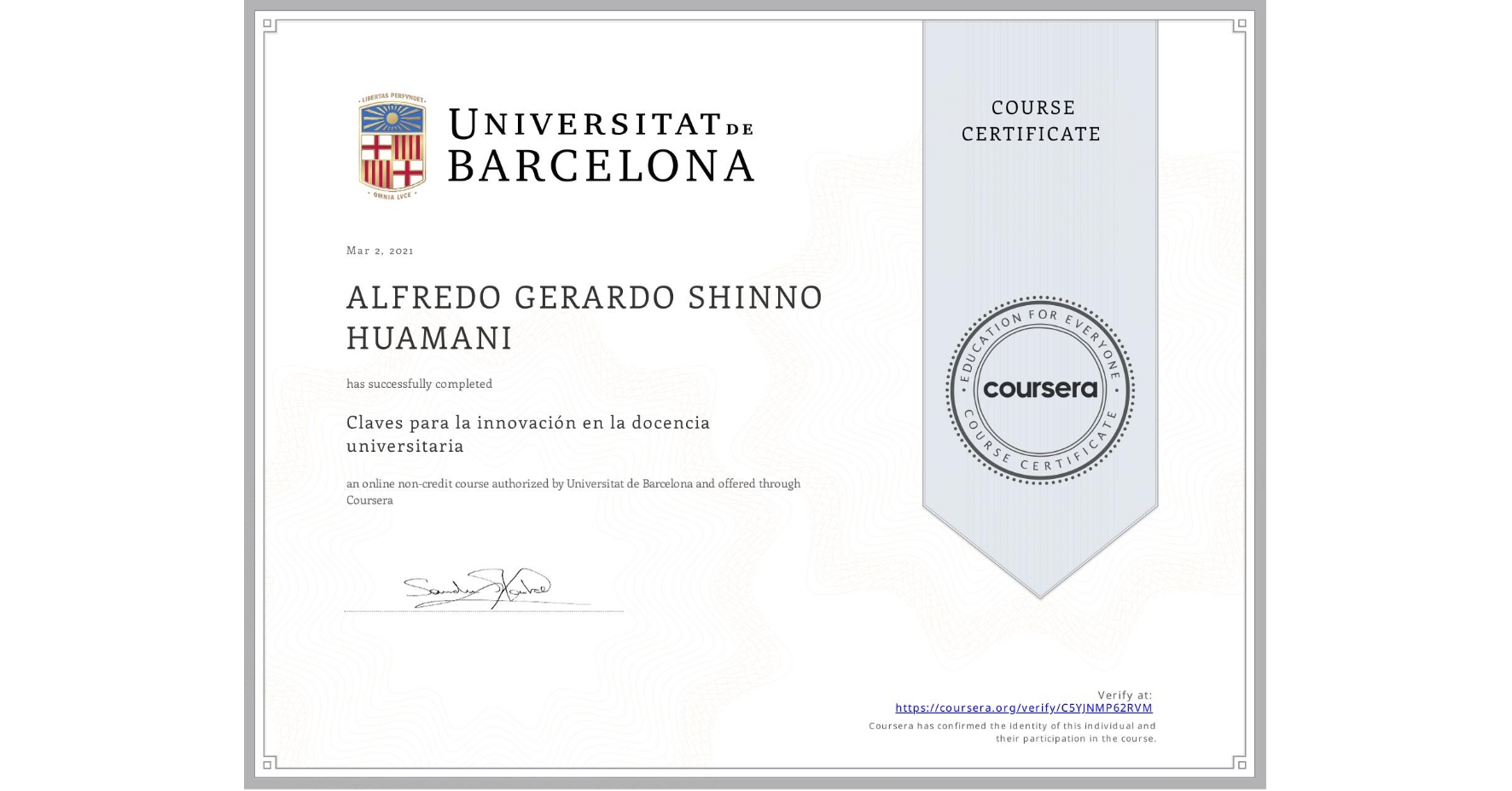 View certificate for ALFREDO GERARDO SHINNO HUAMANI, Claves para la innovación en la docencia universitaria, an online non-credit course authorized by Universitat de Barcelona and offered through Coursera