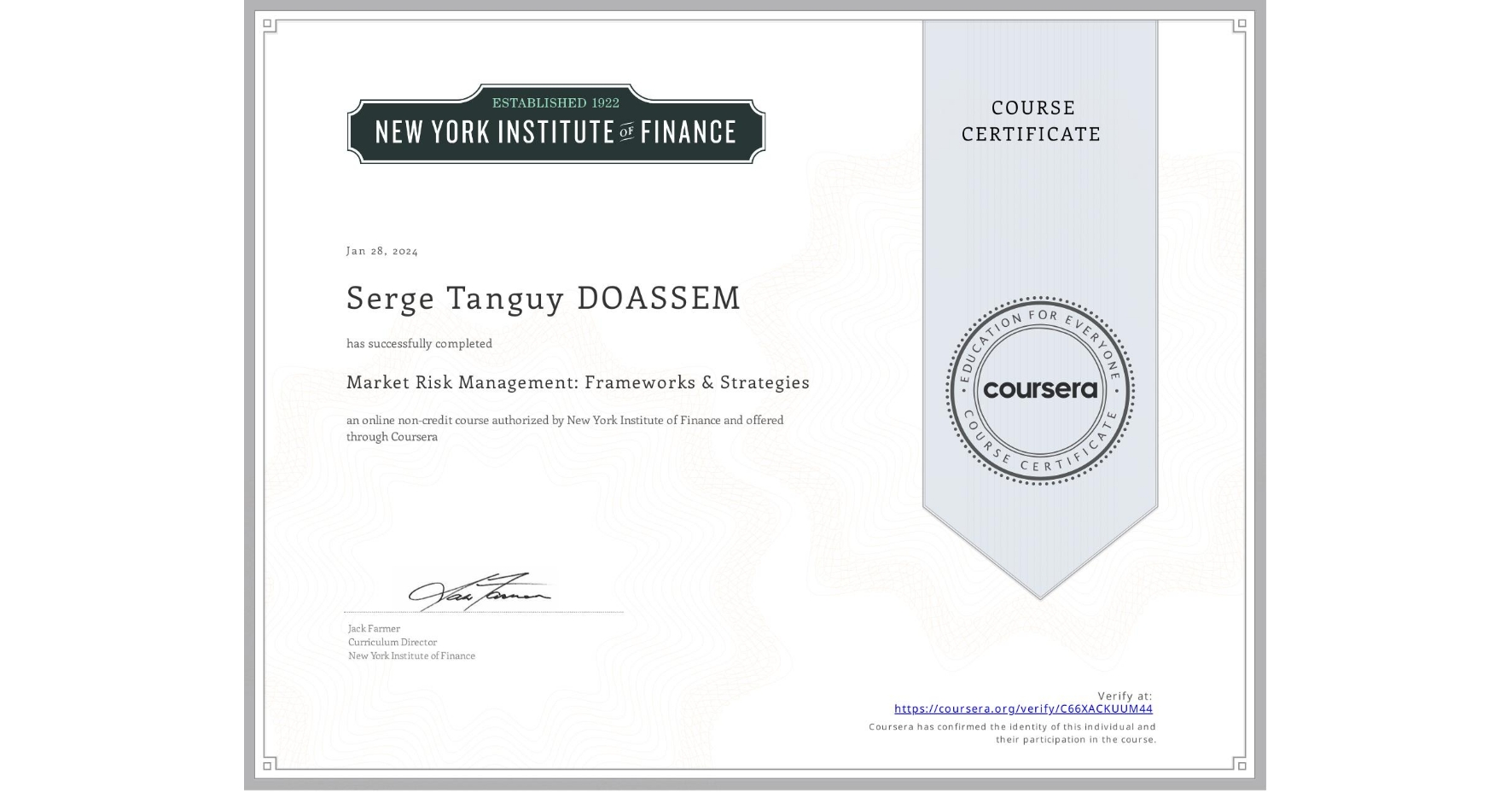 View certificate for Serge Tanguy DOASSEM, Market Risk Management: Frameworks & Strategies, an online non-credit course authorized by New York Institute of Finance and offered through Coursera