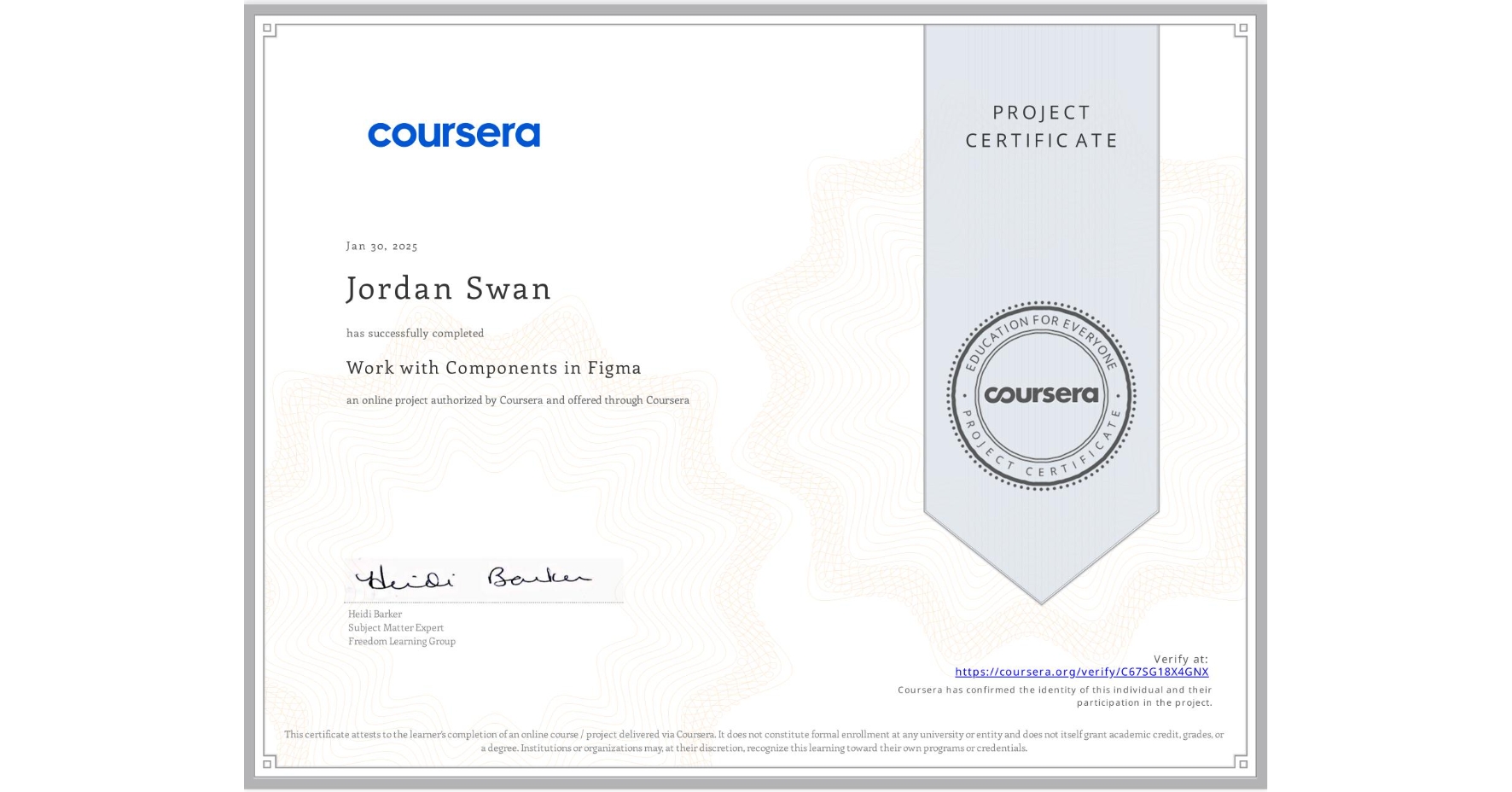 View certificate for Jordan Swan, Work with Components in Figma, an online non-credit course authorized by Coursera and offered through Coursera
