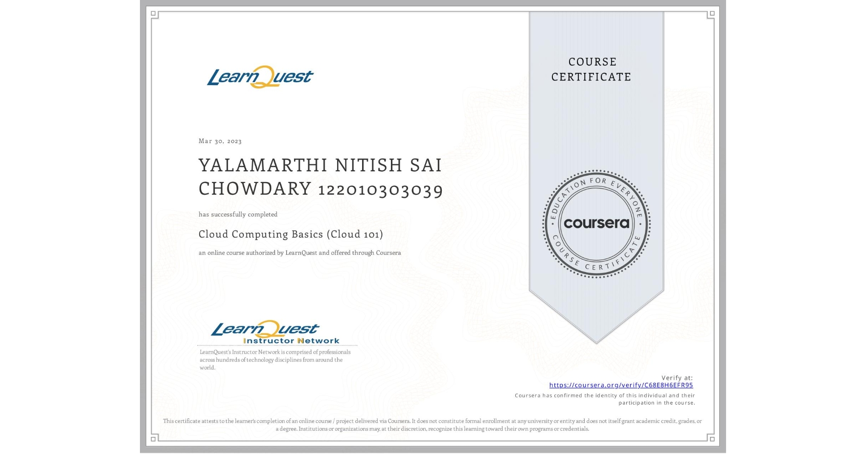 View certificate for YALAMARTHI NITISH SAI CHOWDARY 122010303039, Cloud Computing Basics (Cloud 101), an online non-credit course authorized by LearnQuest and offered through Coursera