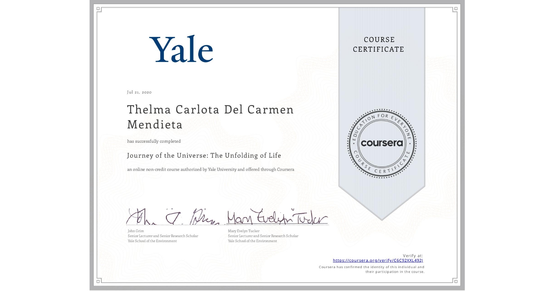 View certificate for Thelma Carlota Del Carmen Mendieta, Journey of the Universe: The Unfolding of Life, an online non-credit course authorized by Yale University and offered through Coursera
