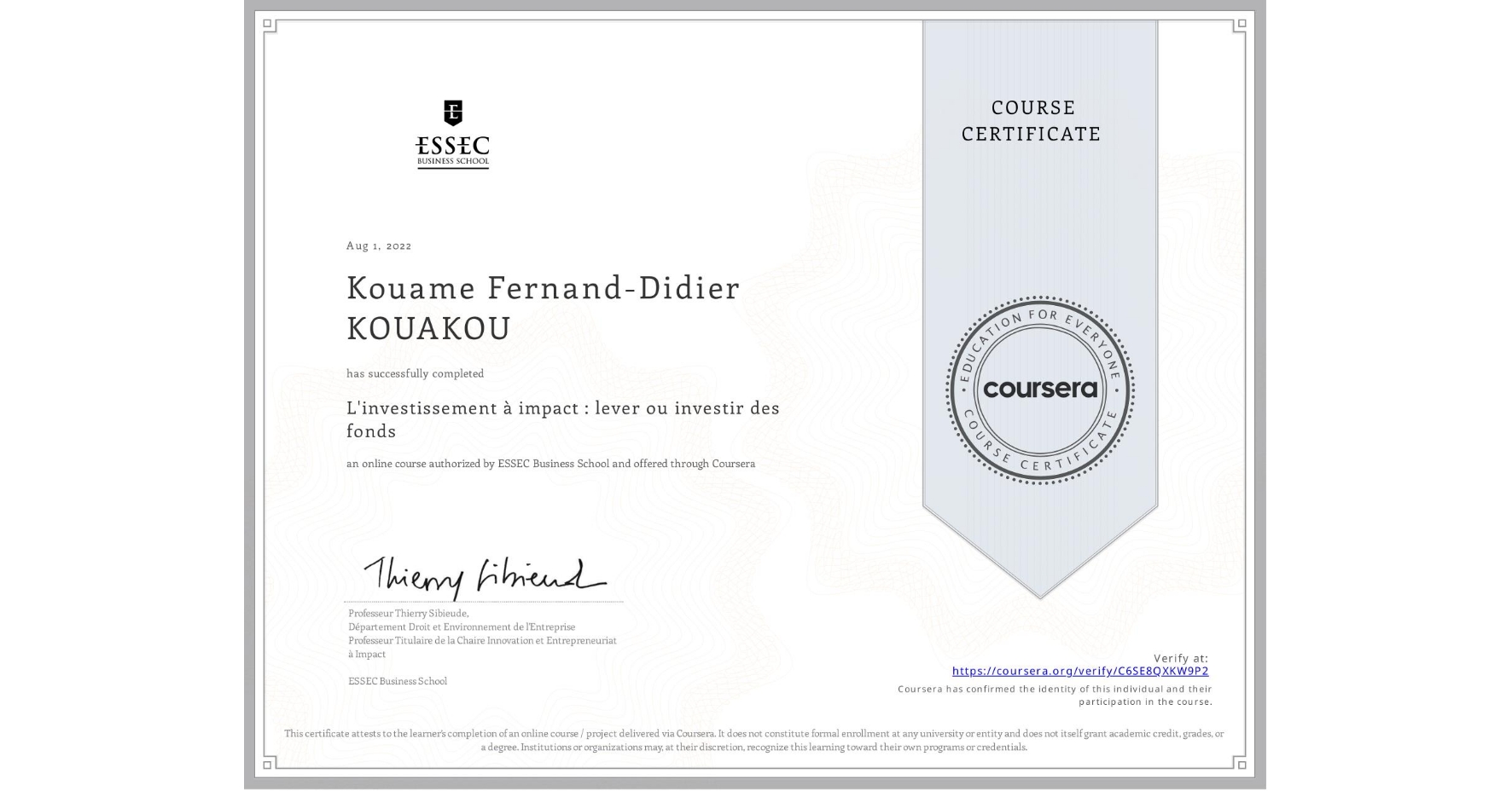 View certificate for Kouame Fernand-Didier KOUAKOU, L'investissement à impact : lever ou investir des fonds, an online non-credit course authorized by ESSEC Business School and offered through Coursera