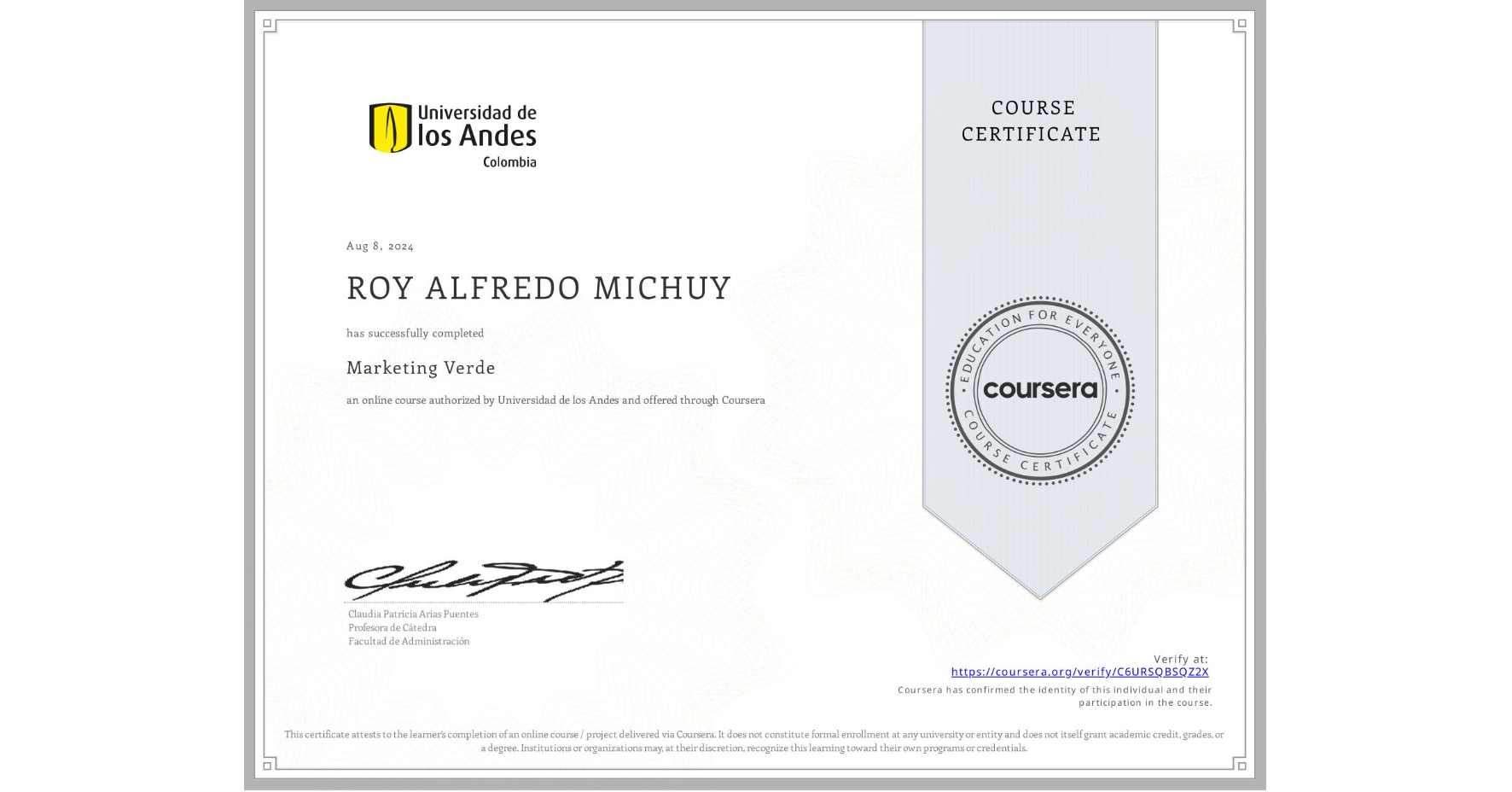 View certificate for ROY ALFREDO MICHUY, Marketing Verde, an online non-credit course authorized by Universidad de los Andes and offered through Coursera