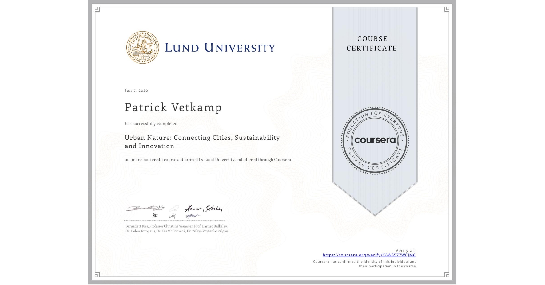 View certificate for Patrick Vetkamp, Urban Nature: Connecting Cities, Sustainability and Innovation, an online non-credit course authorized by Lund University and offered through Coursera