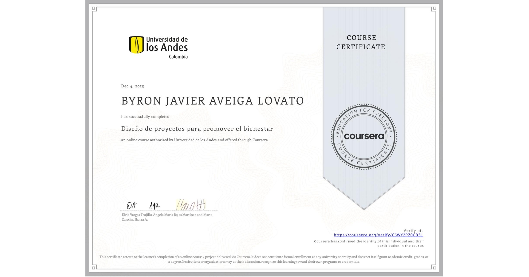 View certificate for BYRON JAVIER AVEIGA LOVATO, Diseño de proyectos para promover el bienestar, an online non-credit course authorized by Universidad de los Andes and offered through Coursera