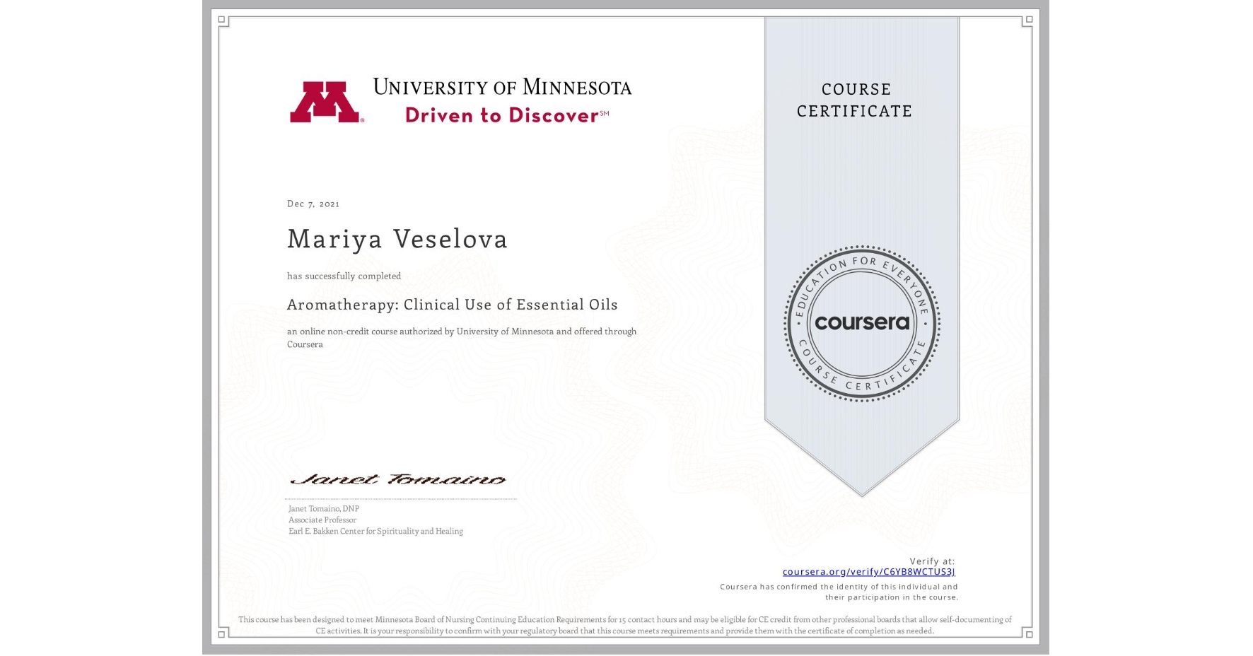 View certificate for Mariya Veselova, Aromatherapy: Clinical Use of Essential Oils, an online non-credit course authorized by University of Minnesota and offered through Coursera