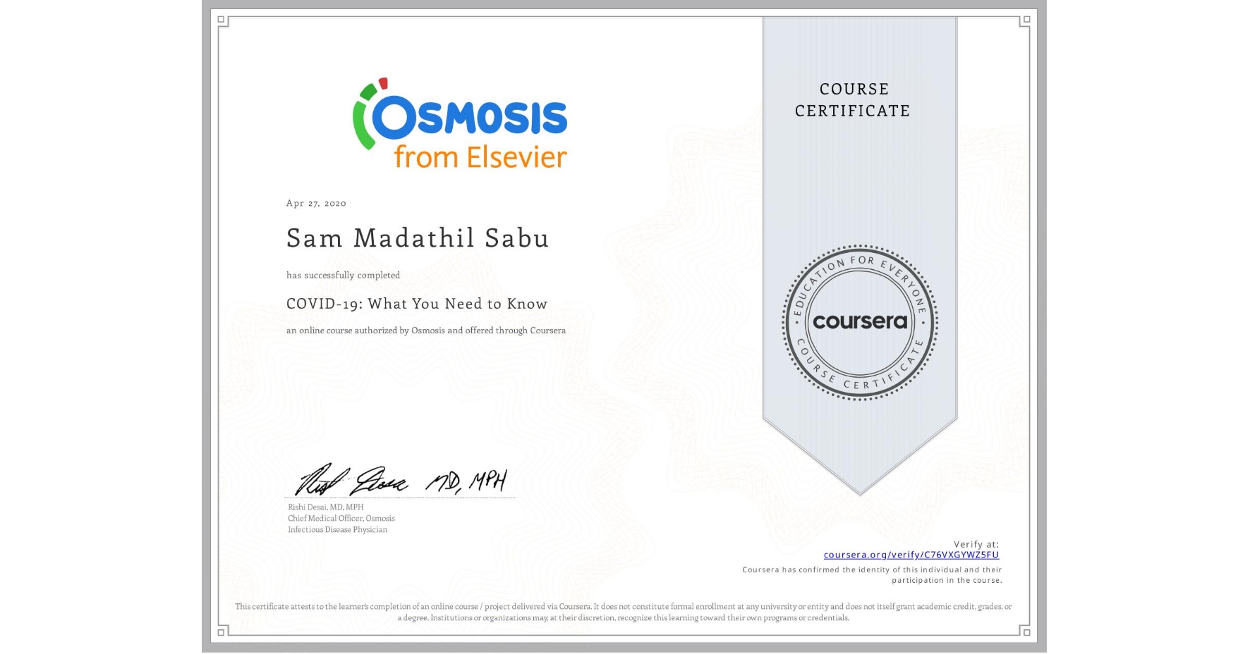 View certificate for Sam Madathil Sabu, COVID-19: What You Need to Know, an online non-credit course authorized by Osmosis and offered through Coursera