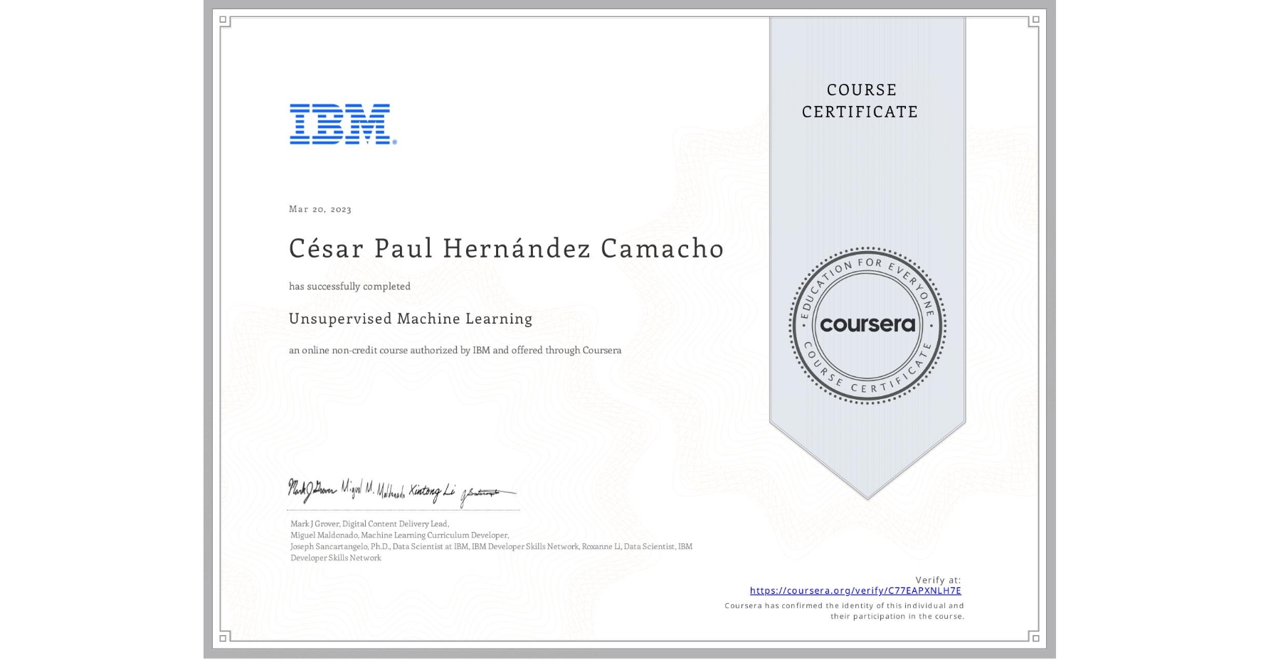View certificate for César Paul Hernández Camacho,  Unsupervised Machine Learning, an online non-credit course authorized by IBM and offered through Coursera