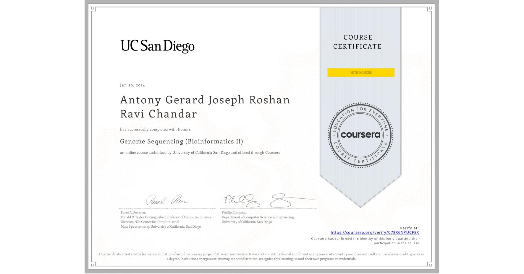View certificate for Antony Gerard Joseph Roshan Ravi Chandar, Genome Sequencing (Bioinformatics II), an online non-credit course authorized by University of California San Diego and offered through Coursera