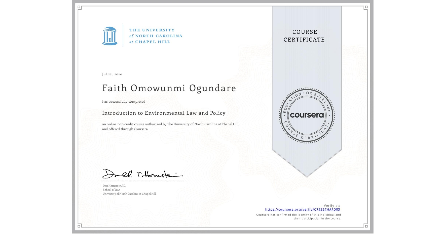 View certificate for Faith Omowunmi Ogundare , Introduction to Environmental Law and Policy, an online non-credit course authorized by The University of North Carolina at Chapel Hill and offered through Coursera