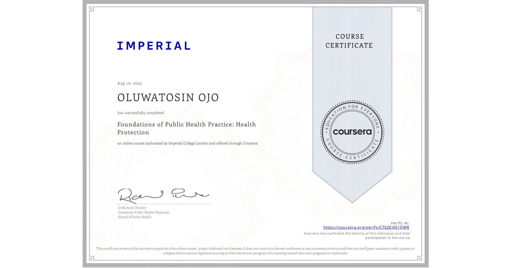 View certificate for OLUWATOSIN OJO, Foundations of Public Health Practice: Health Protection, an online non-credit course authorized by Imperial College London and offered through Coursera