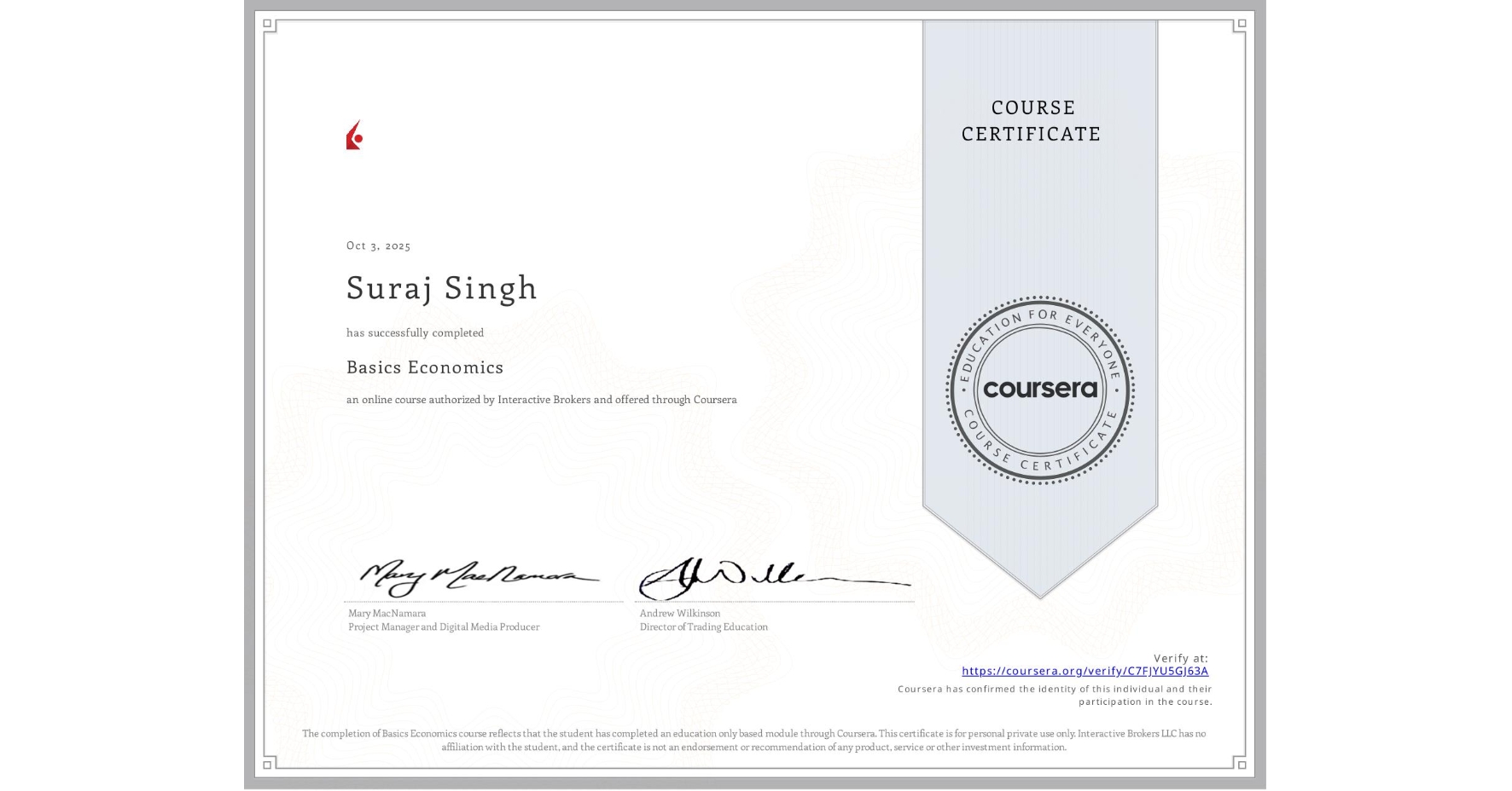 View certificate for Suraj Singh, Basics Economics, an online non-credit course authorized by Interactive Brokers and offered through Coursera
