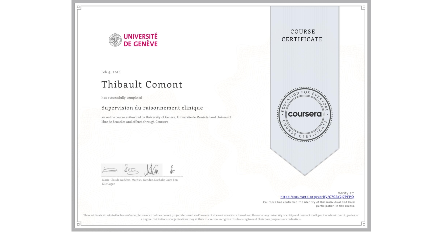 View certificate for Thibault Comont, Supervision du raisonnement clinique, an online non-credit course authorized by University of Geneva, Université de Montréal & Université libre de Bruxelles and offered through Coursera