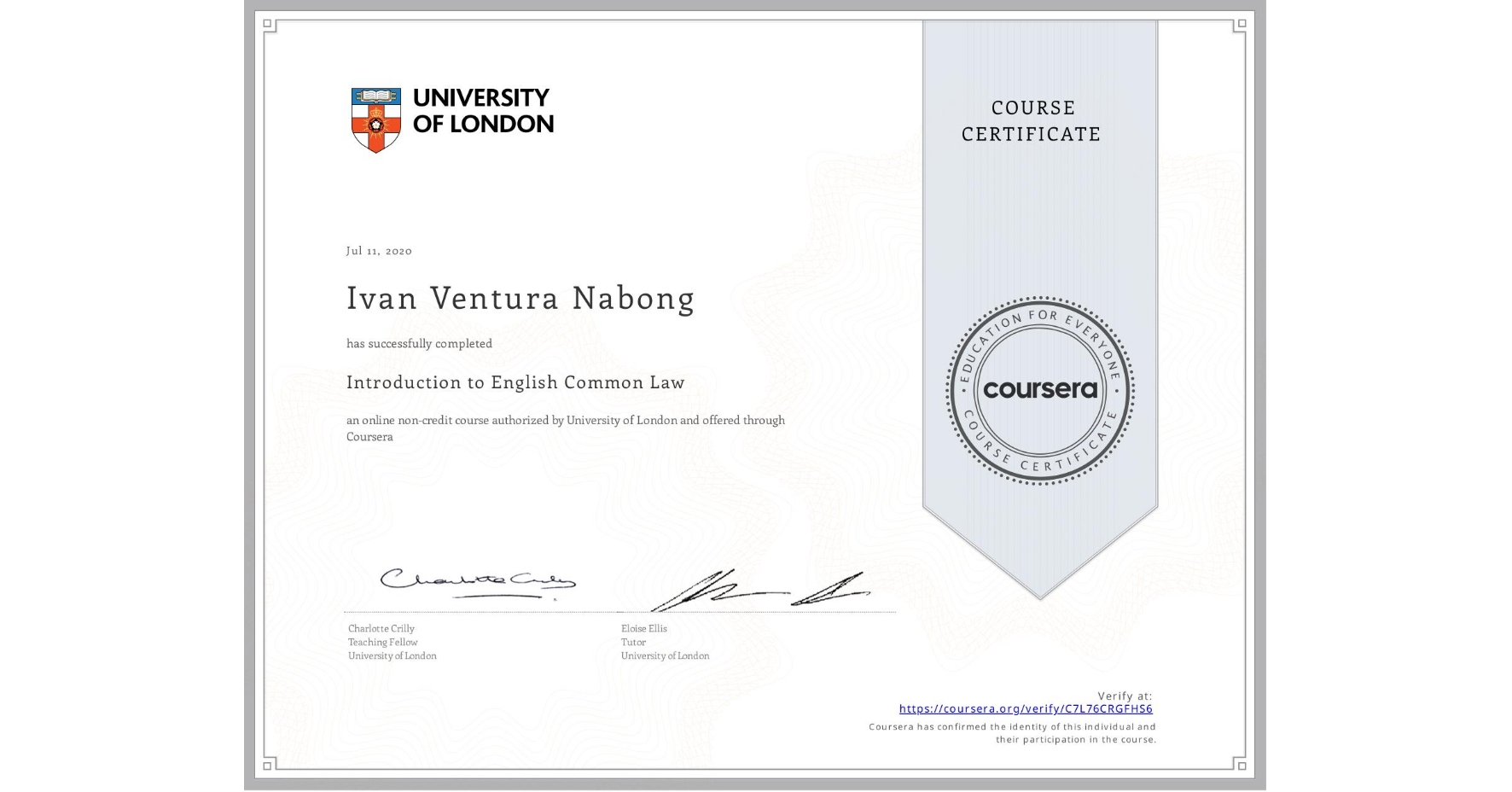 View certificate for Ivan Ventura Nabong, Introduction to English Common Law, an online non-credit course authorized by University of London and offered through Coursera