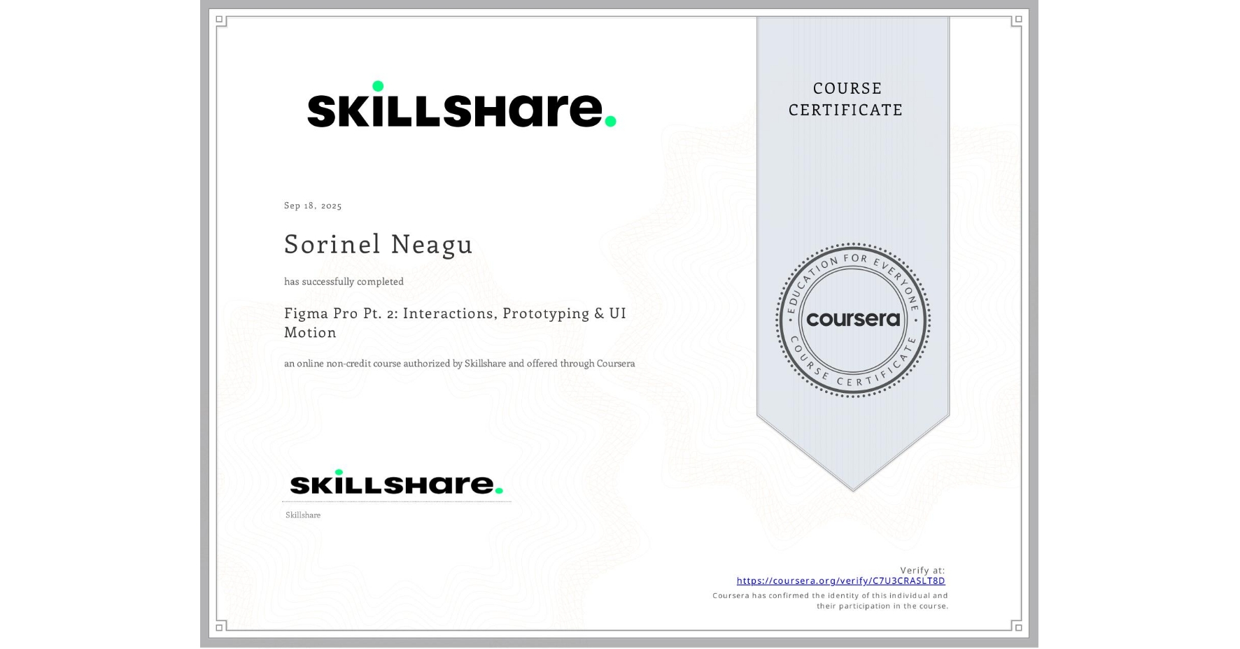 View certificate for Sorinel Neagu, Figma Pro Pt. 2: Interactions, Prototyping & UI Motion, an online non-credit course authorized by Skillshare and offered through Coursera