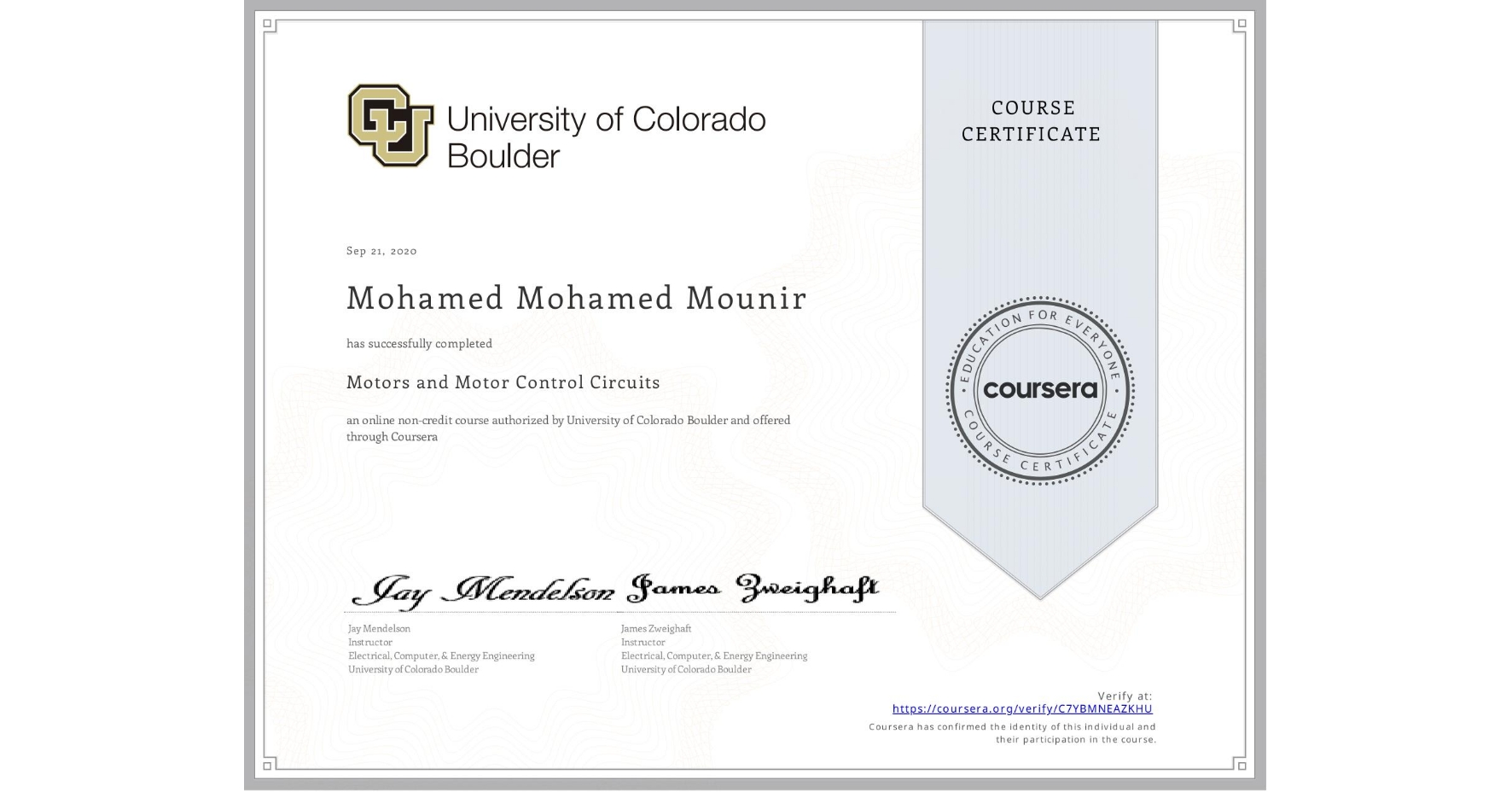 View certificate for Mohamed Mohamed Mounir, Motors and Motor Control Circuits, an online non-credit course authorized by University of Colorado Boulder and offered through Coursera