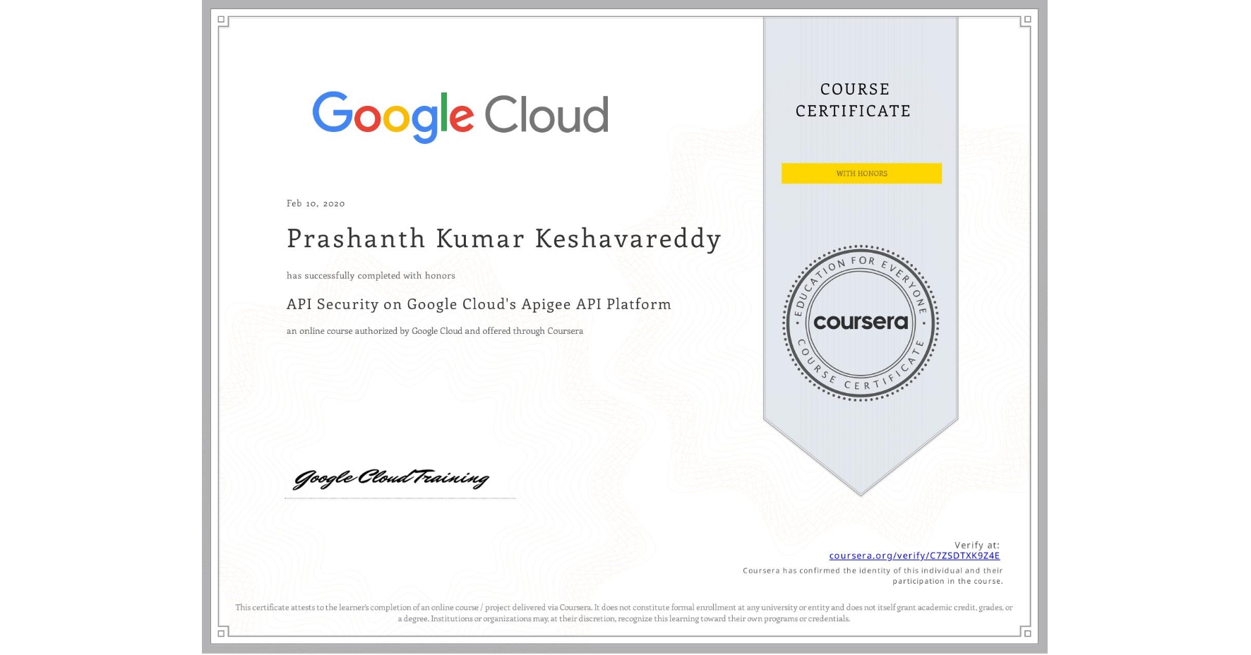 View certificate for Prashanth Kumar Keshavareddy, API Security on Google Cloud's Apigee API Platform, an online non-credit course authorized by Google Cloud and offered through Coursera