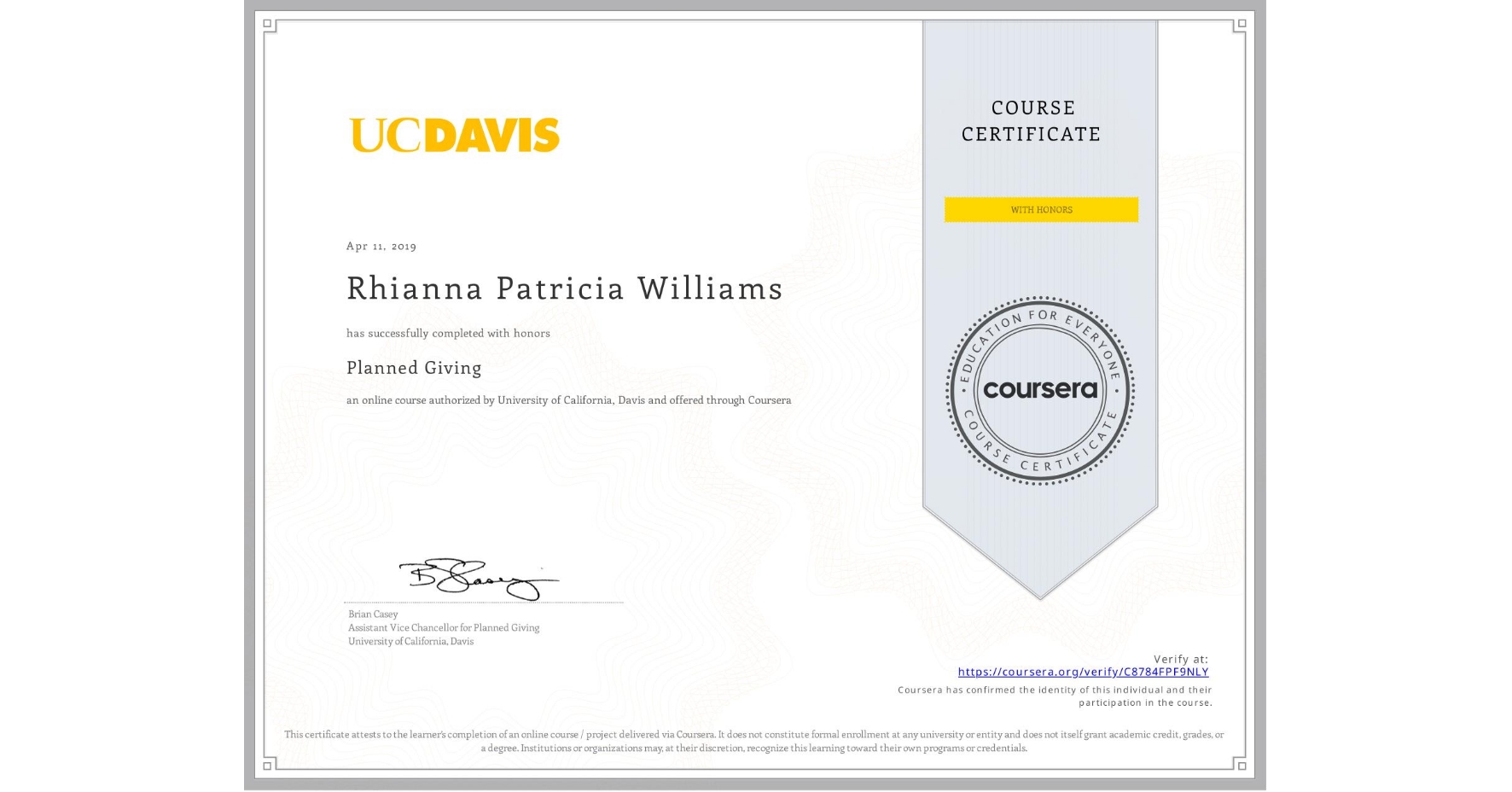 View certificate for Rhianna Patricia Williams, Planned Giving, an online non-credit course authorized by University of California, Davis and offered through Coursera