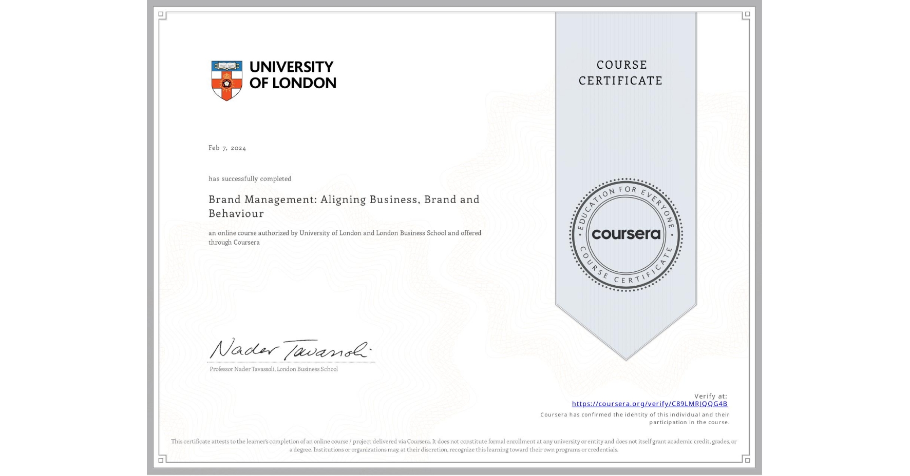 View certificate for , Brand Management: Aligning Business, Brand and Behaviour, an online non-credit course authorized by University of London & London Business School and offered through Coursera