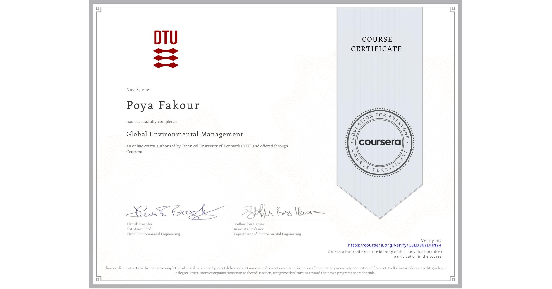 View certificate for Poya Fakour, Global Environmental Management, an online non-credit course authorized by Technical University of Denmark (DTU) and offered through Coursera