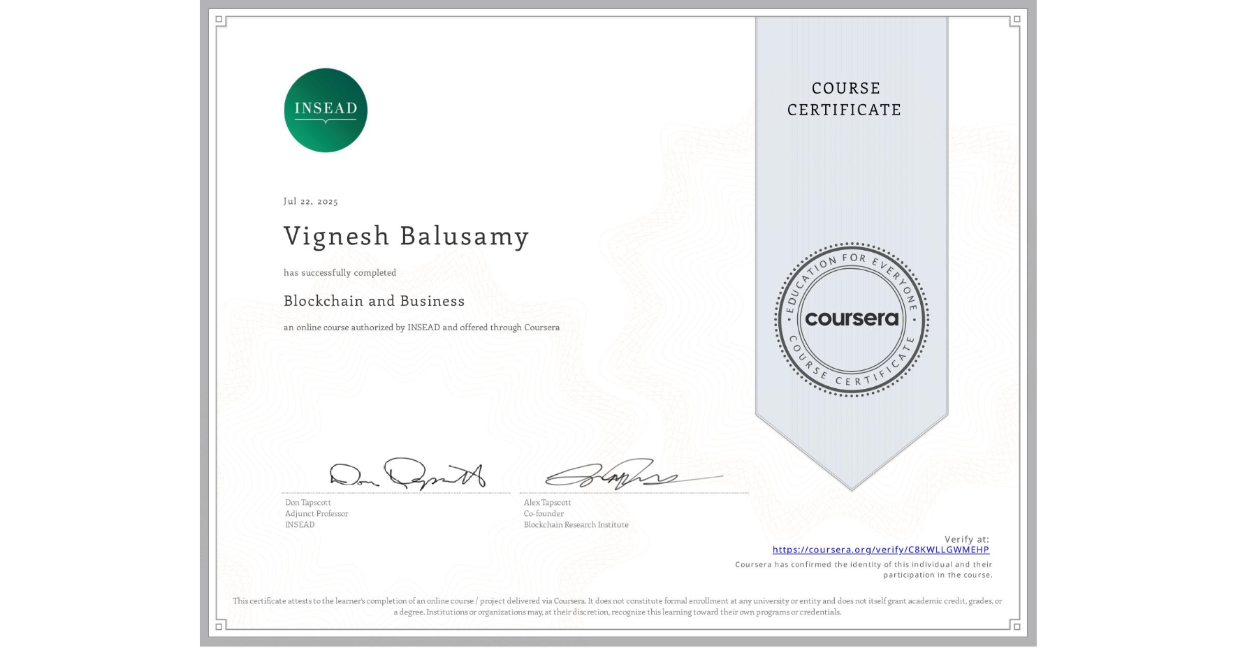 View certificate for Vignesh Balusamy, Blockchain and Business, an online non-credit course authorized by INSEAD and offered through Coursera
