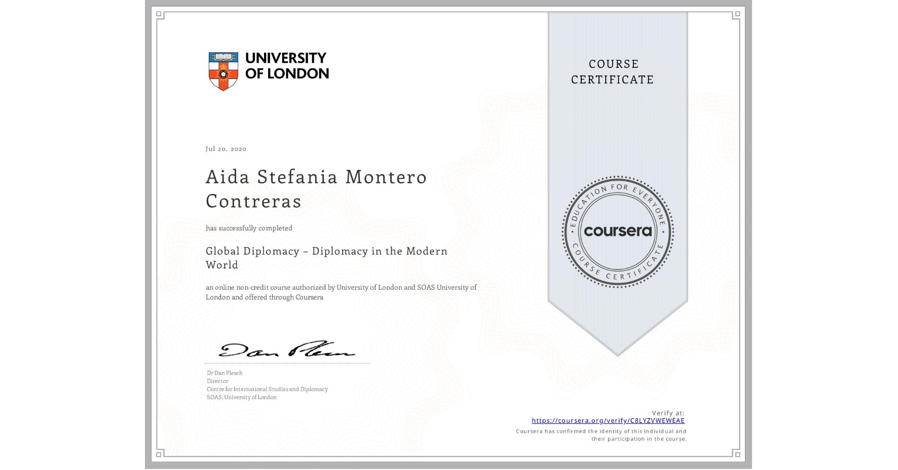 View certificate for Aida Stefania Montero Contreras, Global Diplomacy – Diplomacy in the Modern World, an online non-credit course authorized by University of London & SOAS University of London and offered through Coursera