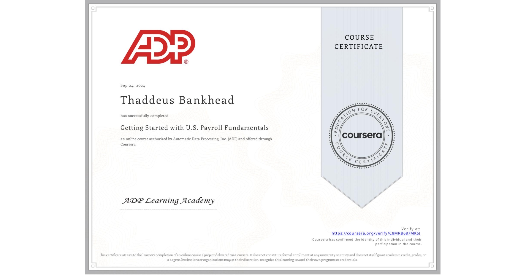 View certificate for Thaddeus Bankhead, Getting Started with U.S. Payroll Fundamentals, an online non-credit course authorized by Automatic Data Processing, Inc. (ADP) and offered through Coursera