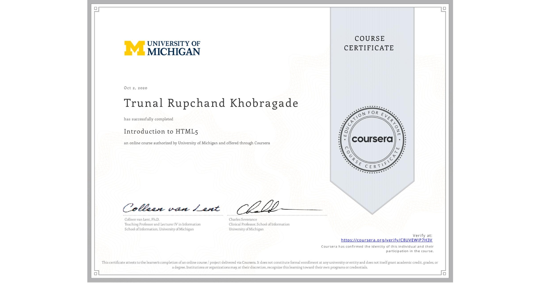 View certificate for Trunal Rupchand Khobragade, Introduction to HTML5, an online non-credit course authorized by University of Michigan and offered through Coursera