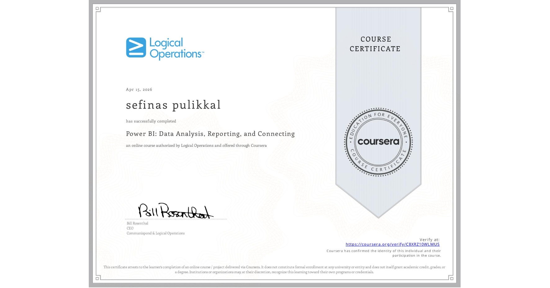 View certificate for sefinas pulikkal, Power BI: Data Analysis, Reporting, and Connecting, an online non-credit course authorized by Logical Operations and offered through Coursera