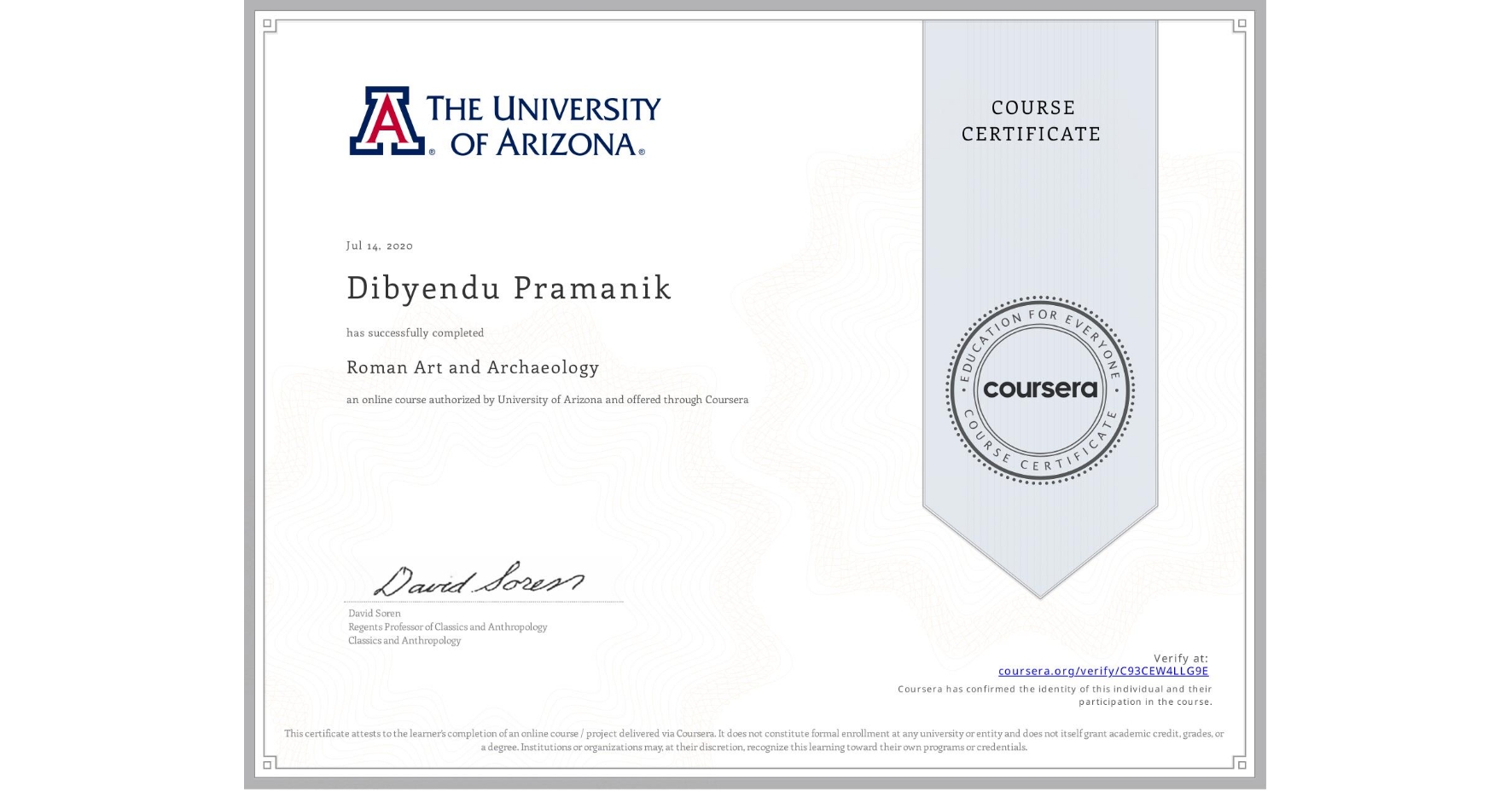 View certificate for Dibyendu Pramanik, Roman Art and Archaeology, an online non-credit course authorized by University of Arizona and offered through Coursera