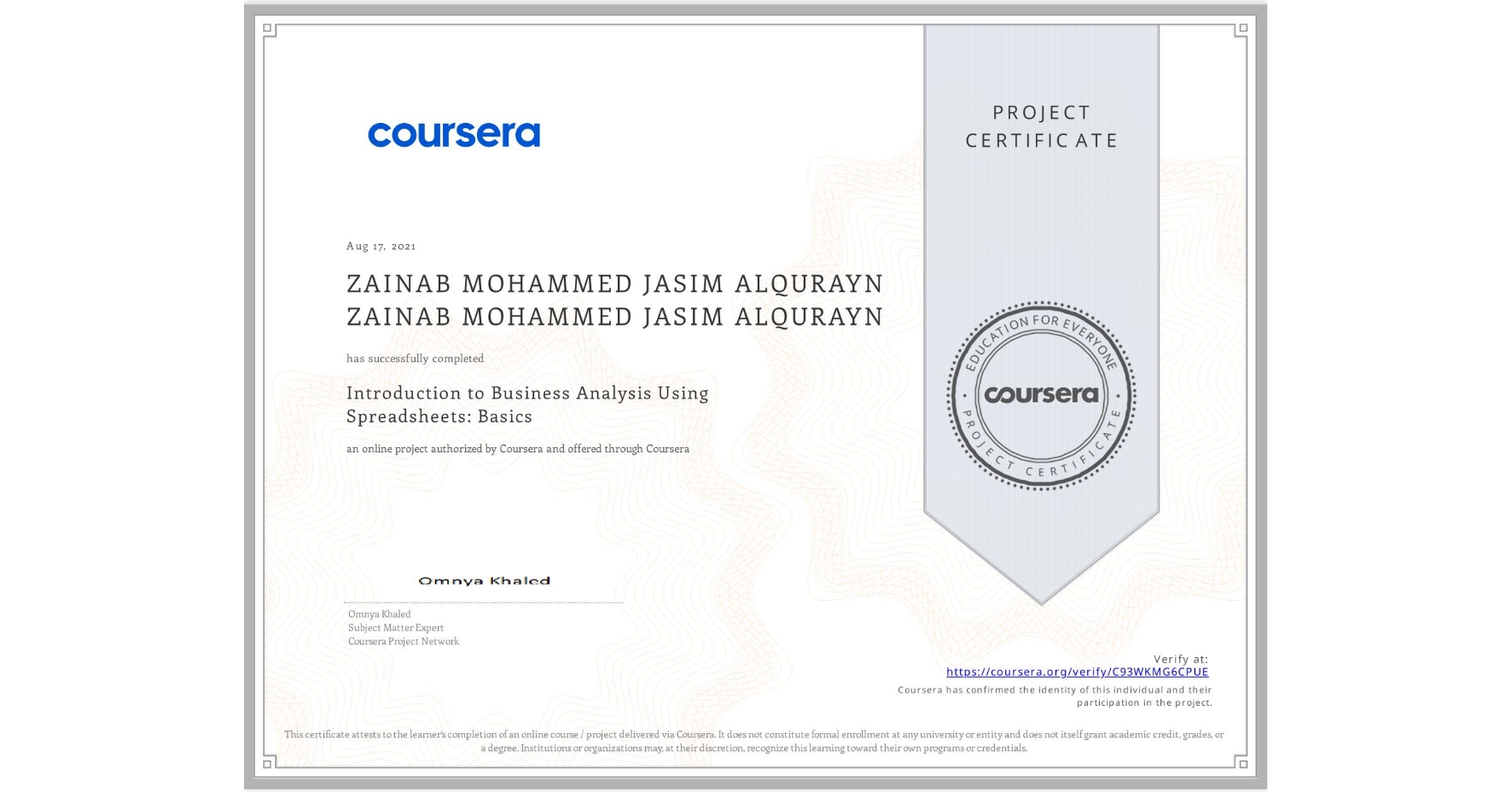 View certificate for ZAINAB MOHAMMED JASIM ALQURAYN ZAINAB MOHAMMED JASIM ALQURAYN, Introduction to Business Analysis Using Spreadsheets: Basics, an online non-credit course authorized by Coursera and offered through Coursera