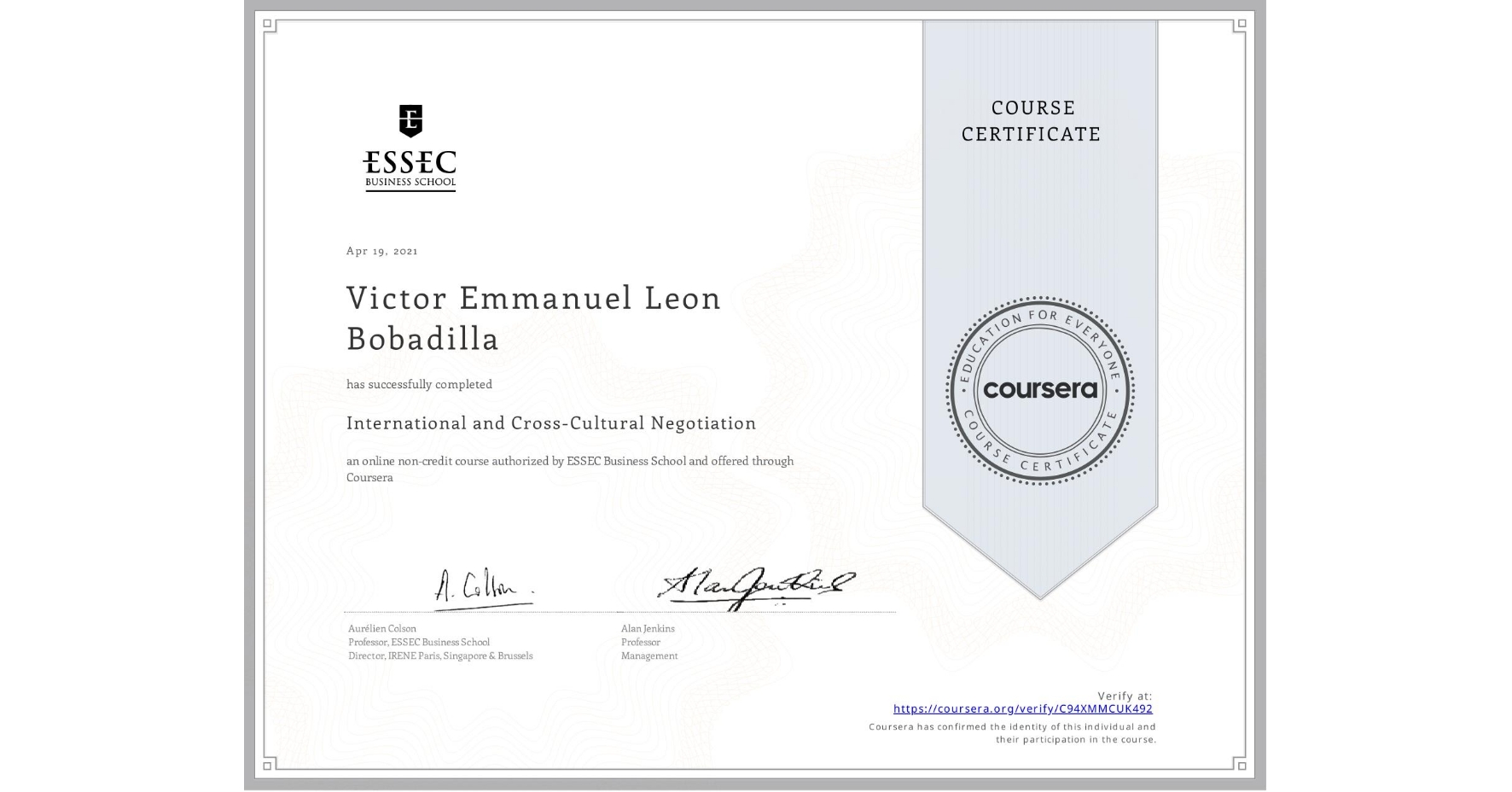 View certificate for Victor Emmanuel Leon Bobadilla, International and Cross-Cultural Negotiation, an online non-credit course authorized by ESSEC Business School and offered through Coursera