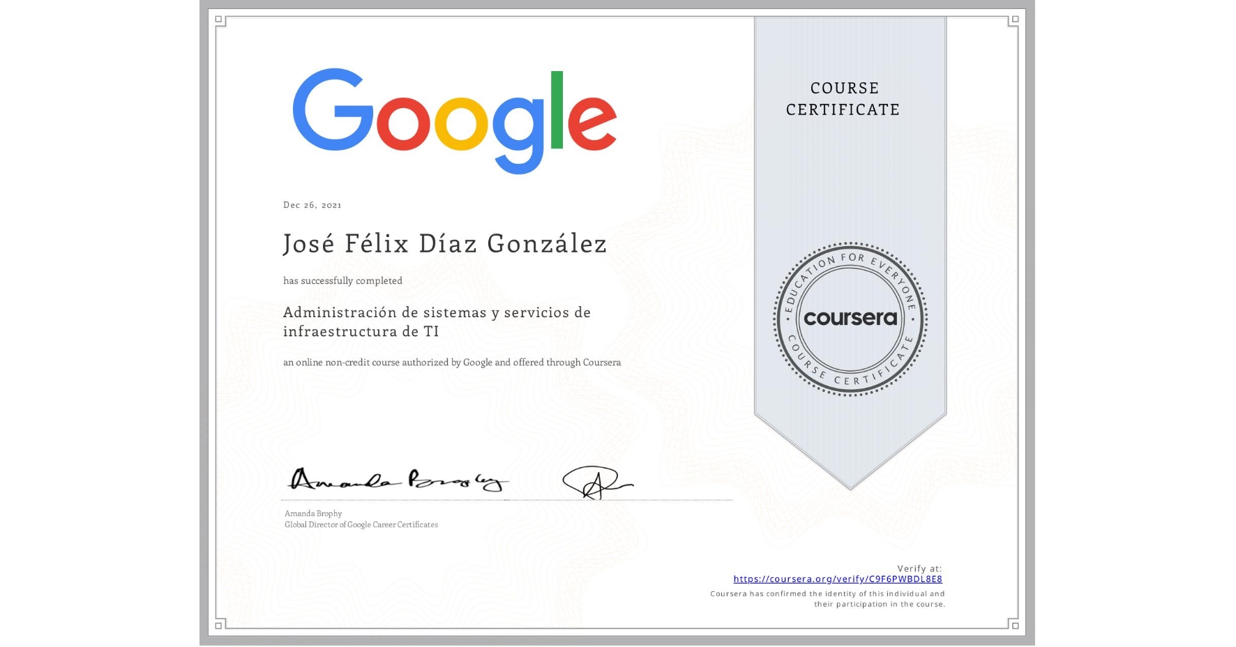 View certificate for José Félix Díaz González, Administración de sistemas y servicios de infraestructura de TI, an online non-credit course authorized by Google and offered through Coursera