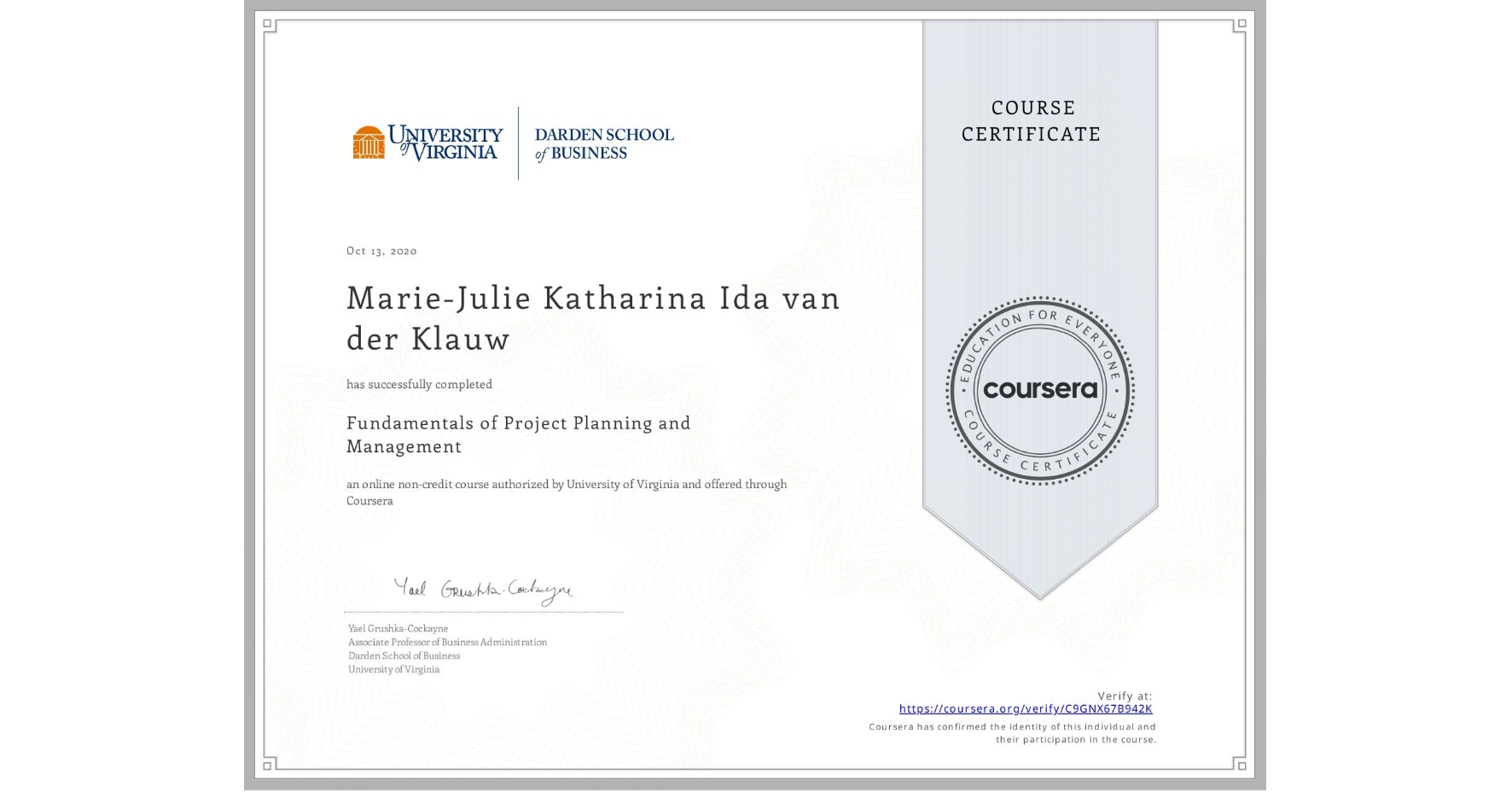 View certificate for Marie-Julie Katharina Ida van der Klauw, Fundamentals of Project Planning and Management, an online non-credit course authorized by University of Virginia and offered through Coursera
