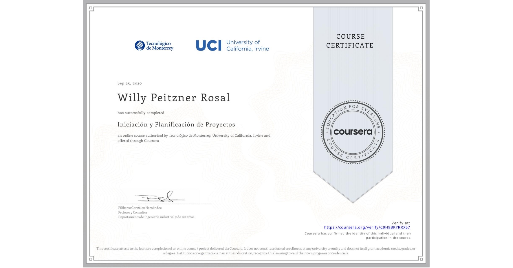 View certificate for Willy Peitzner Rosal, Iniciación y Planificación de Proyectos, an online non-credit course authorized by Tecnológico de Monterrey & University of California, Irvine and offered through Coursera