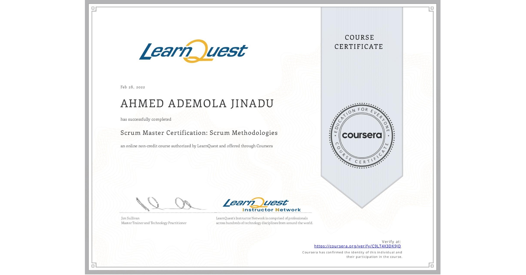 View certificate for AHMED ADEMOLA  JINADU, Scrum Master Certification: Scrum Methodologies, an online non-credit course authorized by LearnQuest and offered through Coursera