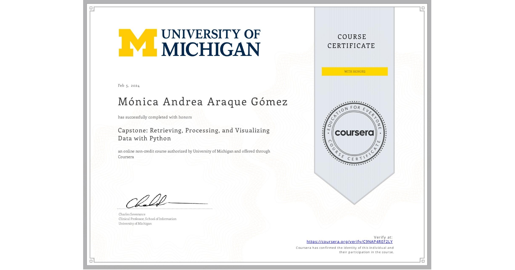 View certificate for Mónica Andrea Araque Gómez, Capstone: Retrieving, Processing, and Visualizing Data with Python, an online non-credit course authorized by University of Michigan and offered through Coursera