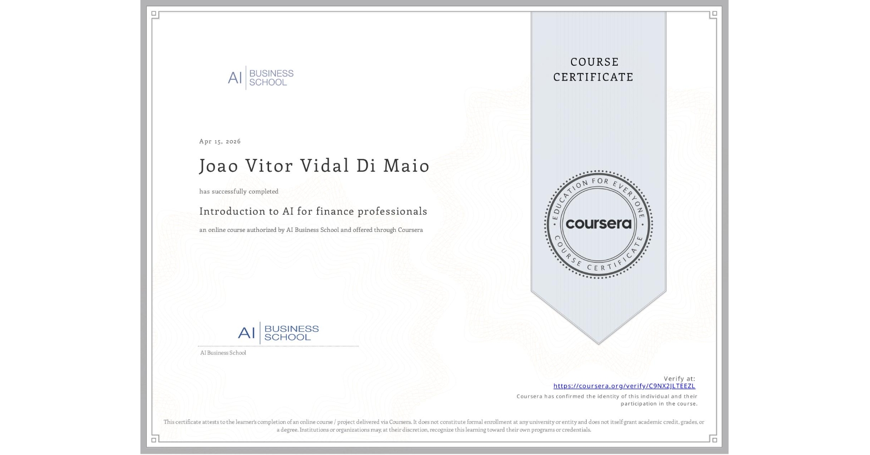 View certificate for Joao Vitor  Vidal Di Maio, Introduction to AI for finance professionals, an online non-credit course authorized by AI Business School and offered through Coursera