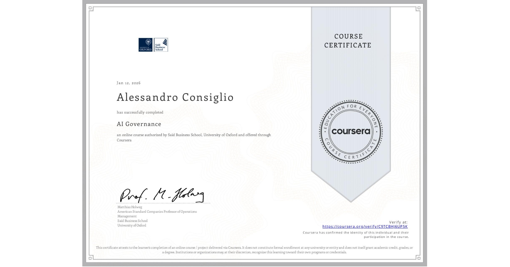 View certificate for Alessandro Consiglio, AI Governance, an online non-credit course authorized by Saïd Business School, University of Oxford and offered through Coursera