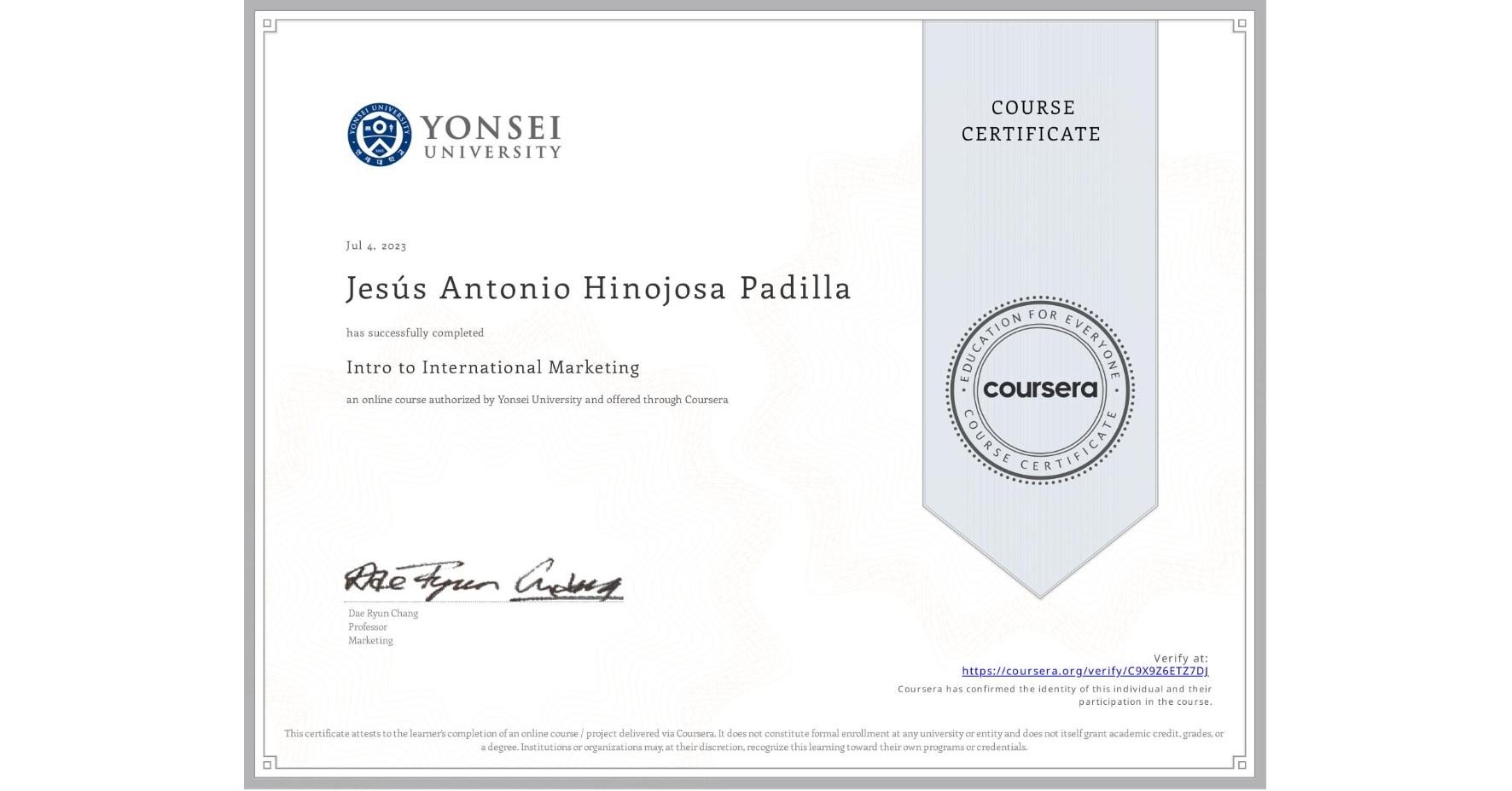 View certificate for Jesús Antonio Hinojosa Padilla, Intro to International Marketing, an online non-credit course authorized by Yonsei University and offered through Coursera