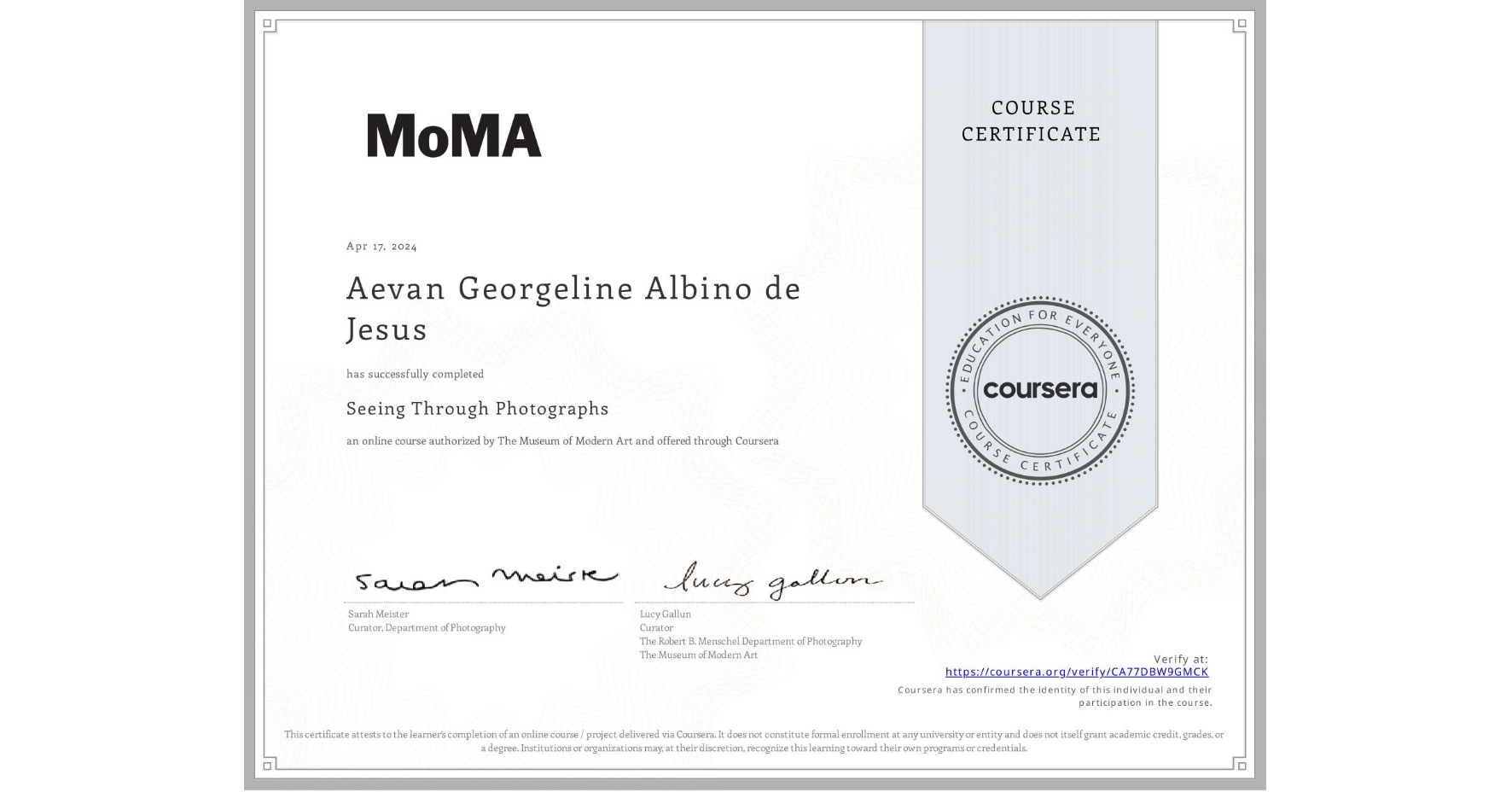View certificate for Aevan Georgeline Albino de Jesus, Seeing Through Photographs, an online non-credit course authorized by The Museum of Modern Art and offered through Coursera