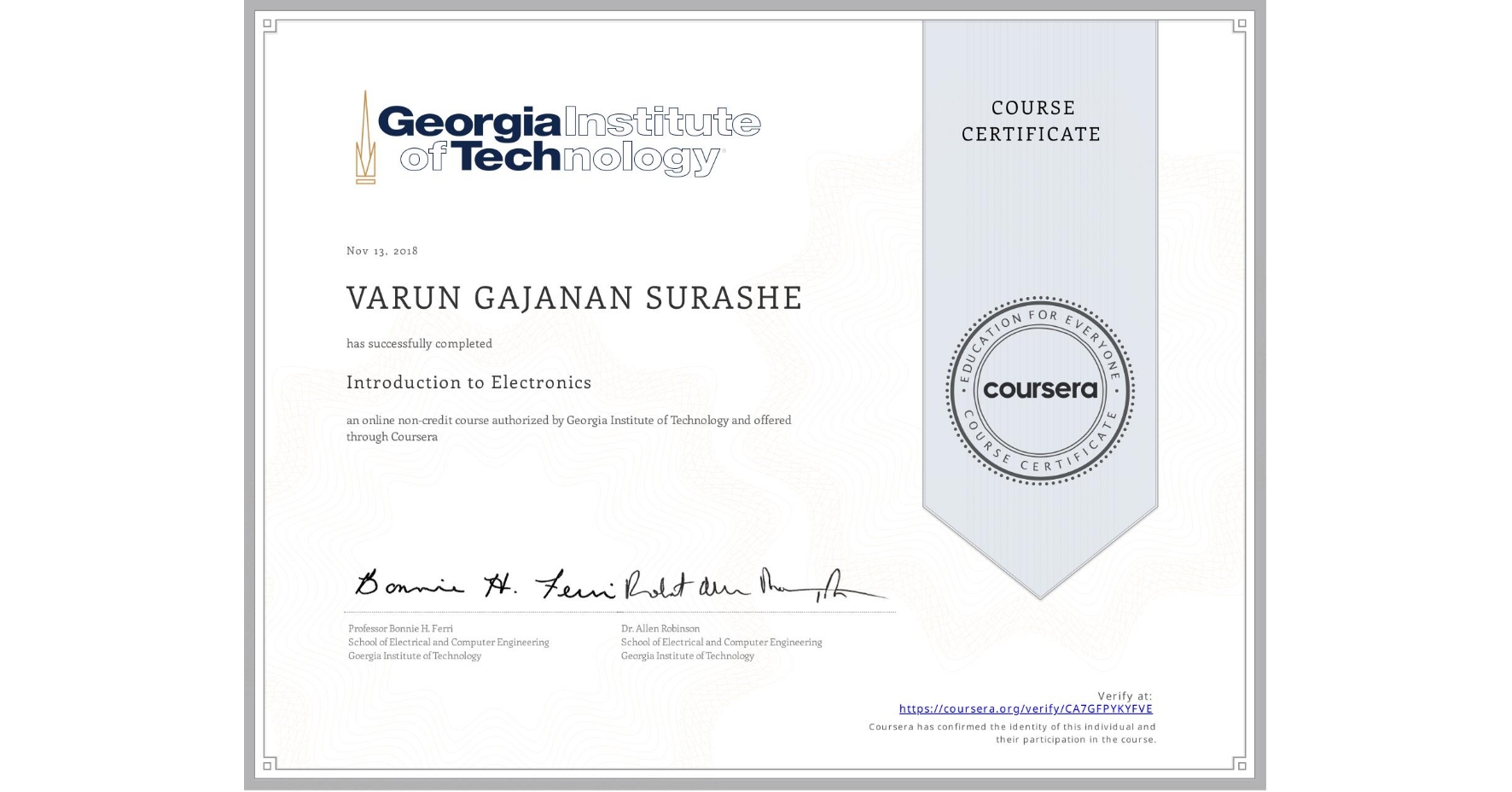 View certificate for VARUN GAJANAN  SURASHE, Introduction to Electronics, an online non-credit course authorized by Georgia Institute of Technology and offered through Coursera
