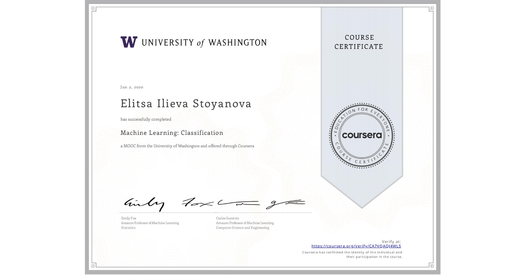 View certificate for Elitsa Ilieva Stoyanova, Machine Learning: Classification, an online non-credit course authorized by University of Washington and offered through Coursera