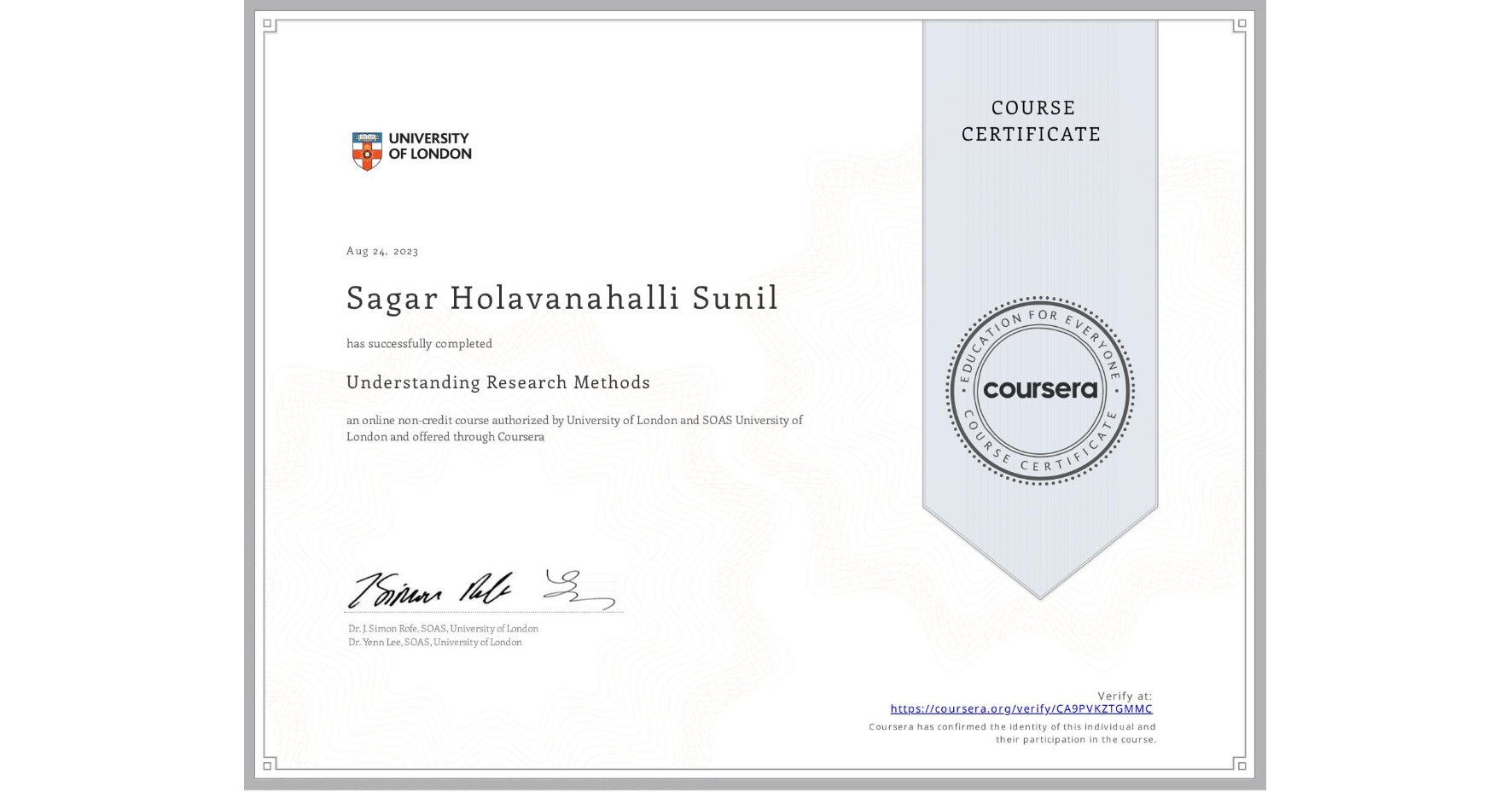 View certificate for Sagar Holavanahalli  Sunil, Understanding Research Methods, an online non-credit course authorized by University of London & SOAS University of London and offered through Coursera