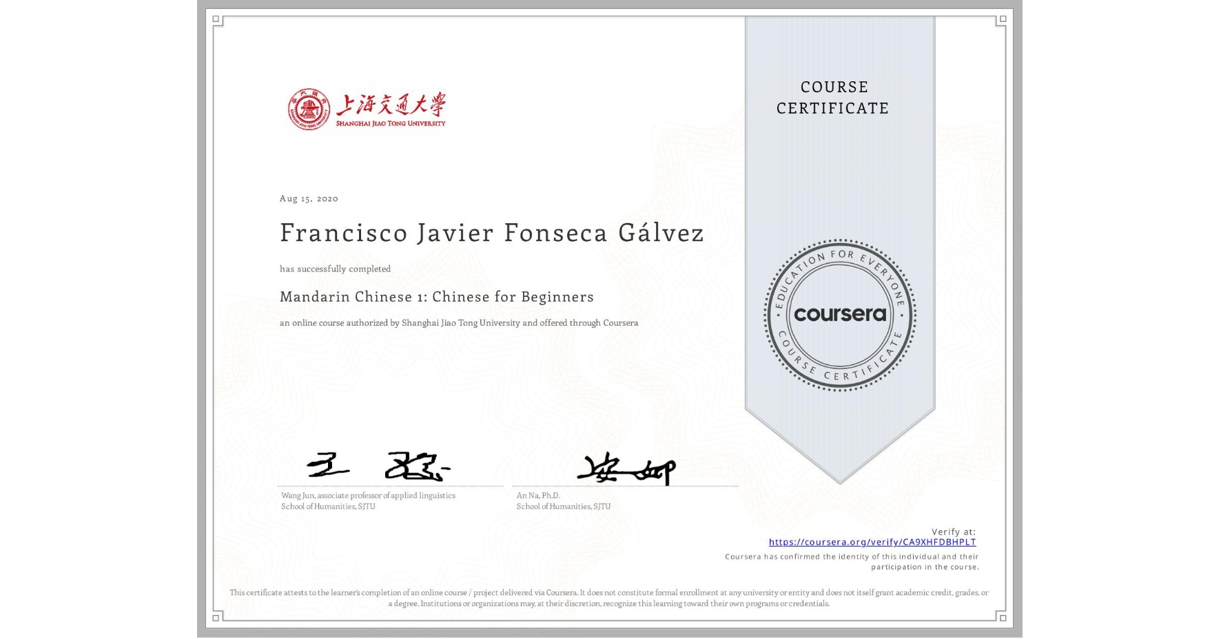 View certificate for Francisco Javier Fonseca Gálvez, Mandarin Chinese 1: Chinese for Beginners, an online non-credit course authorized by Shanghai Jiao Tong University and offered through Coursera