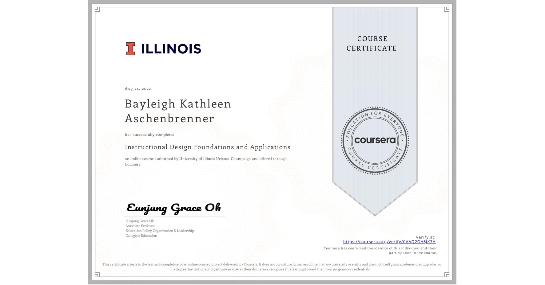 View certificate for Bayleigh Kathleen Aschenbrenner, Instructional Design Foundations and Applications, an online non-credit course authorized by University of Illinois Urbana-Champaign and offered through Coursera