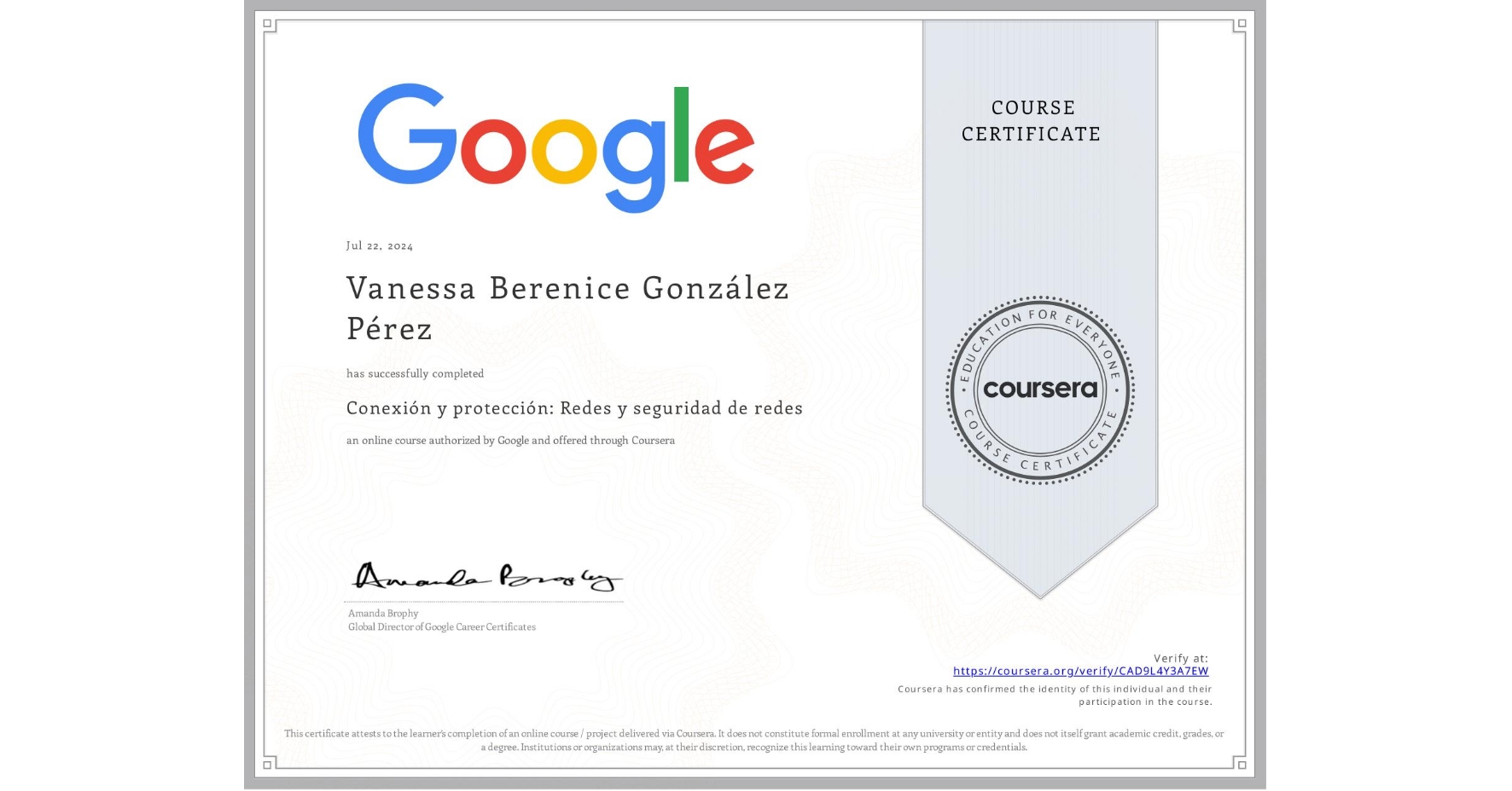 View certificate for Vanessa Berenice González Pérez, Conexión y protección: Redes y seguridad de redes, an online non-credit course authorized by Google and offered through Coursera