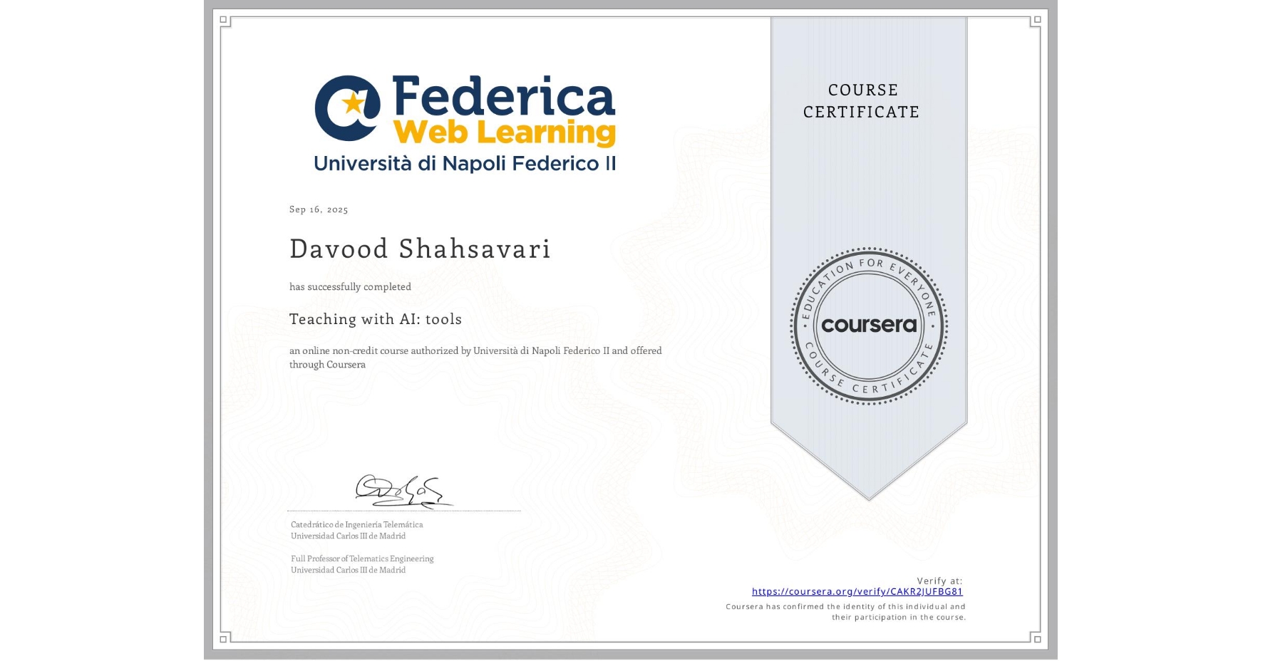 View certificate for Davood Shahsavari, Teaching with AI: tools, an online non-credit course authorized by Università di Napoli Federico II and offered through Coursera