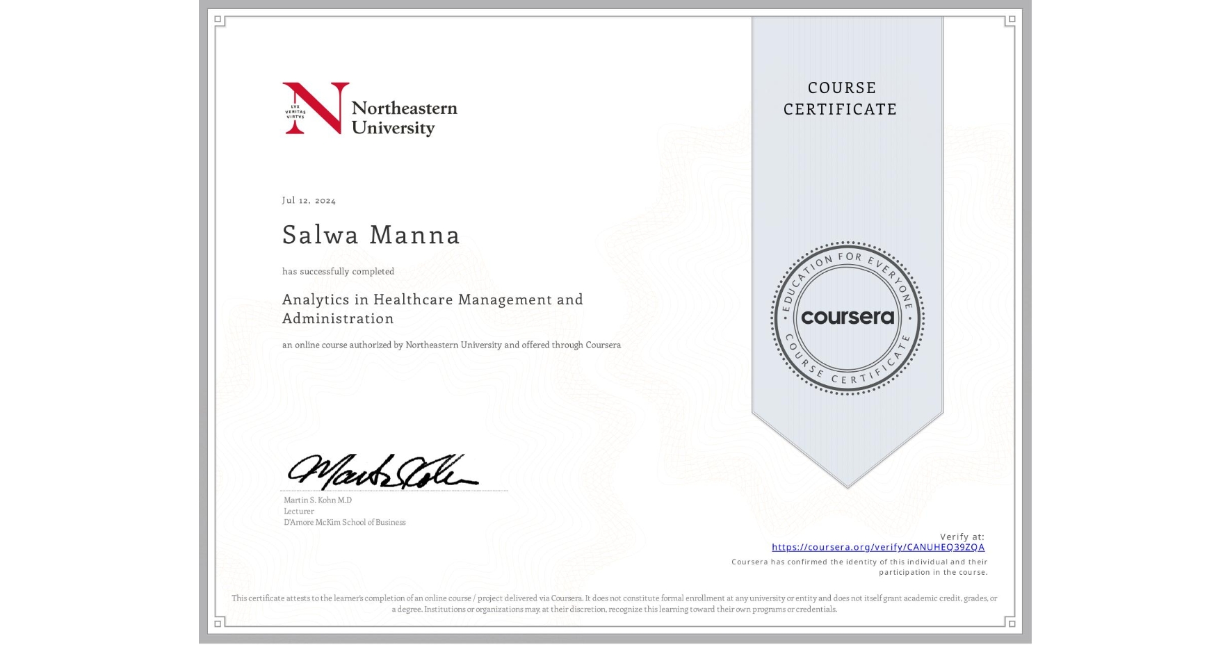 View certificate for Salwa Manna, Analytics in Healthcare Management and Administration, an online non-credit course authorized by Northeastern University and offered through Coursera