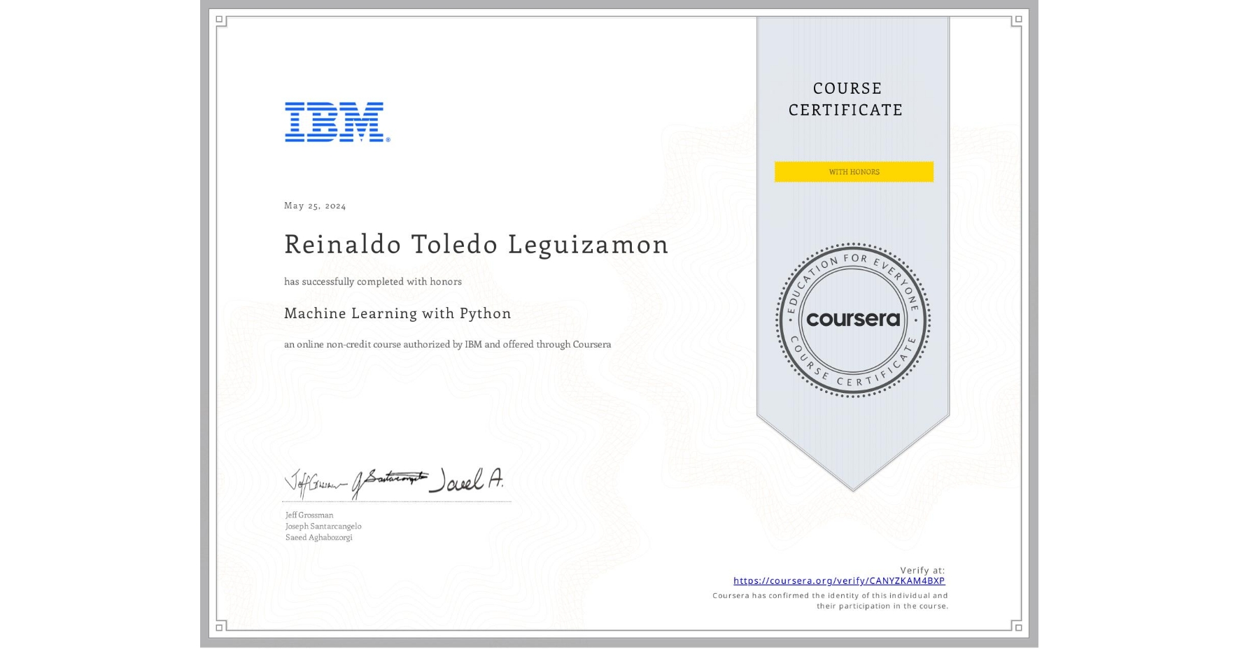 View certificate for Reinaldo Toledo Leguizamon , Machine Learning with Python, an online non-credit course authorized by IBM and offered through Coursera